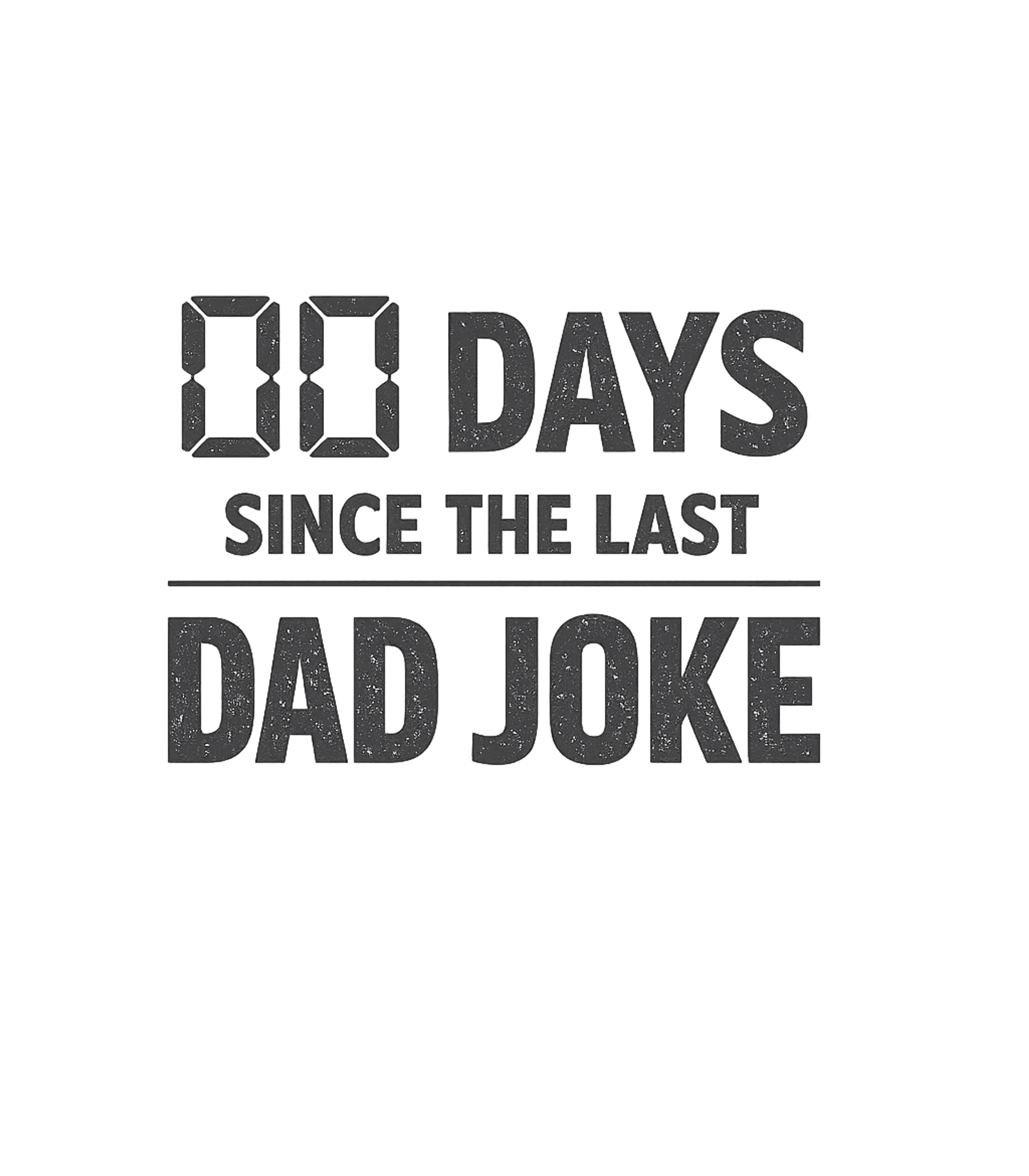 00 Days Dad Joke Dad Jokes Premium T-Shirt featuring Embrace the inevitable with this humorous design featuring ' – designed by Geoff Brown @ SunFrog 00 Days Dad Joke Dad Jokes Premium T-Shirt featuring Embrace the inevitable with this humorous design featuring ' – designed by Geoff Brown @ SunFrog