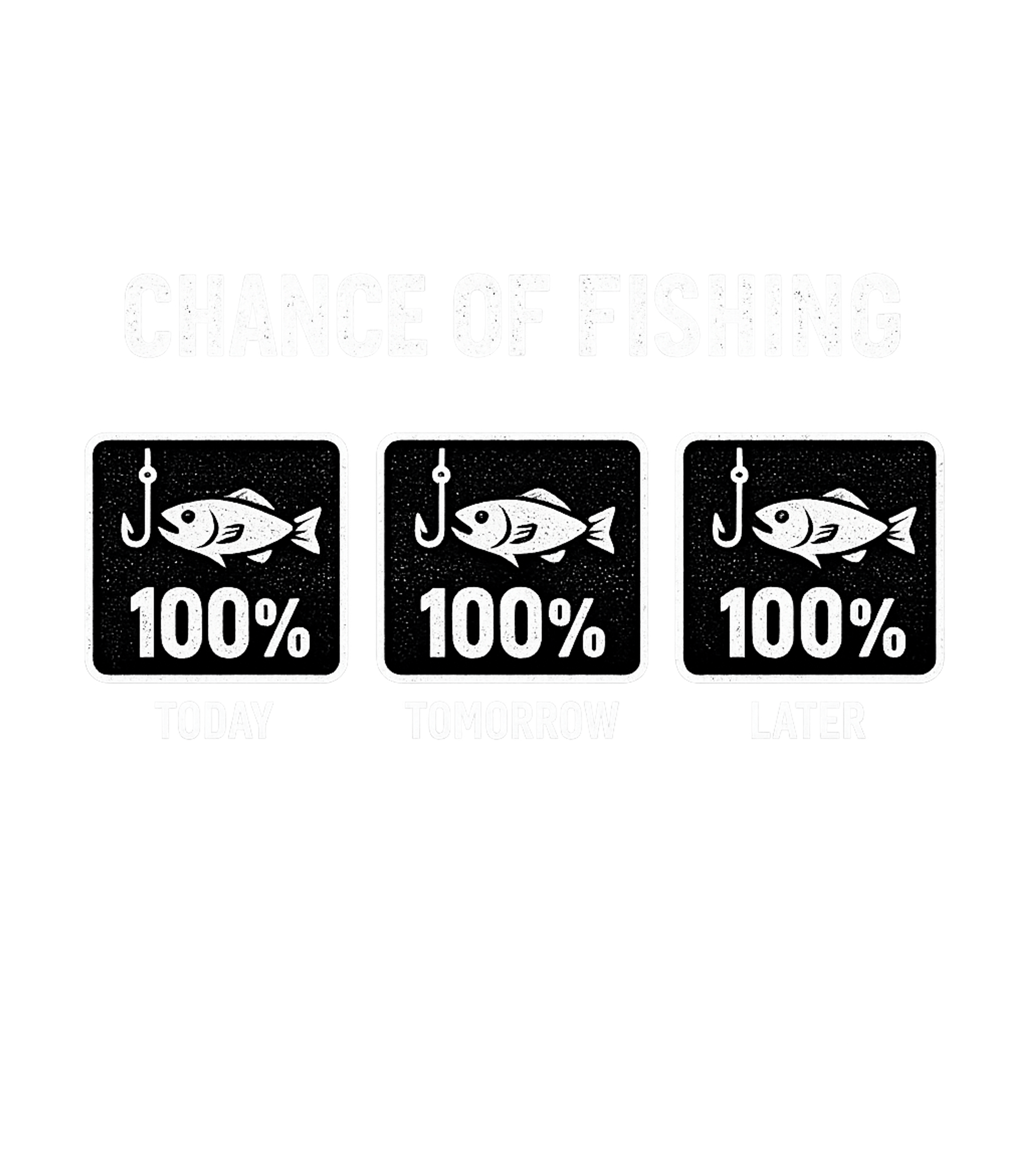 100% Chance of Fishing Fishing Premium T-Shirt featuring This graphic tee features a humorous design for fishing enth – designed by Geoff Brown @ SunFrog 100% Chance of Fishing Fishing Premium T-Shirt featuring This graphic tee features a humorous design for fishing enth – designed by Geoff Brown @ SunFrog