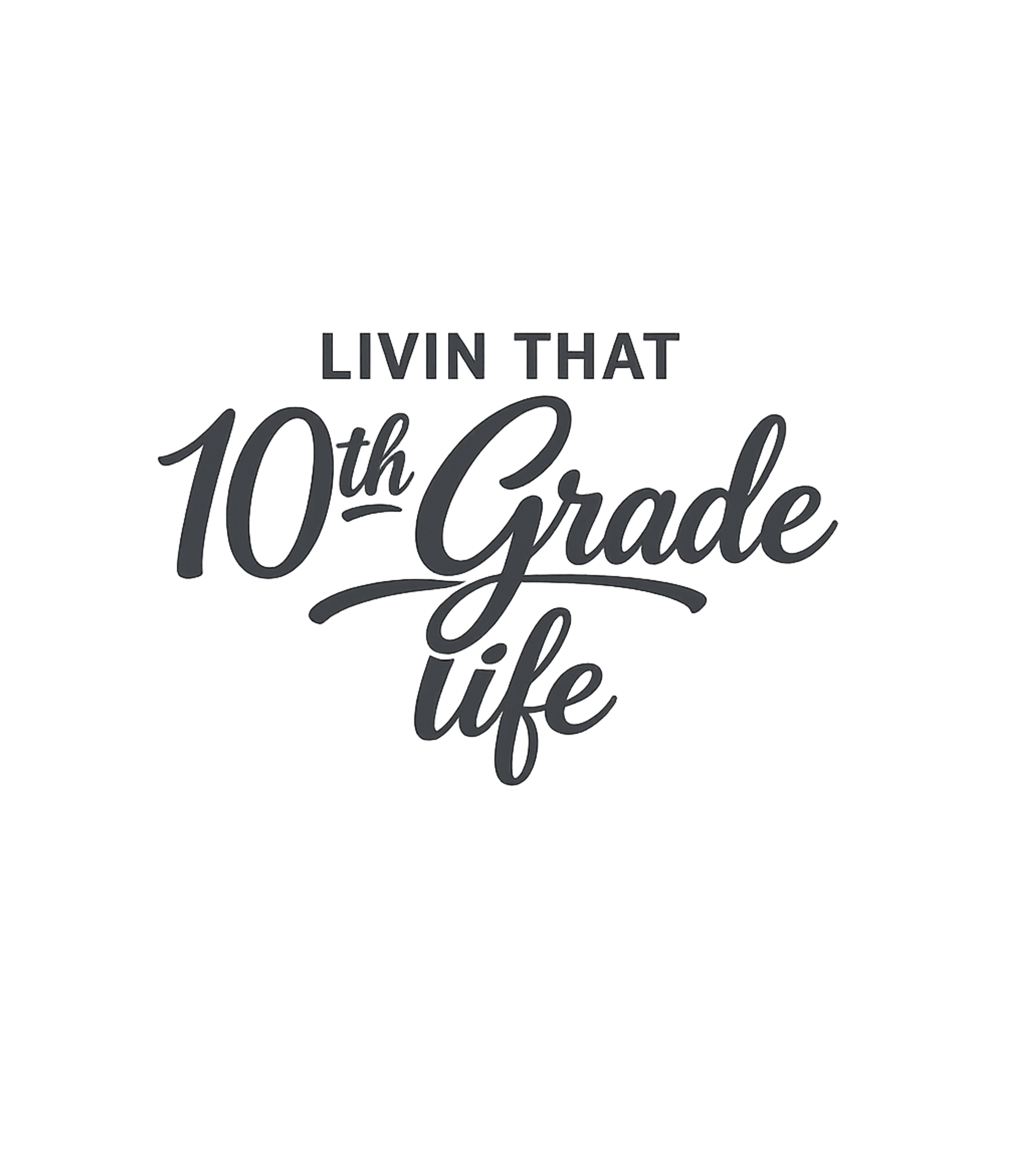 10th Grade Life Birthdays Premium T-Shirt featuring Embrace the journey of being a sophomore with this stylish ' – designed by Geoff Brown @ SunFrog 10th Grade Life Birthdays Premium T-Shirt featuring Embrace the journey of being a sophomore with this stylish ' – designed by Geoff Brown @ SunFrog