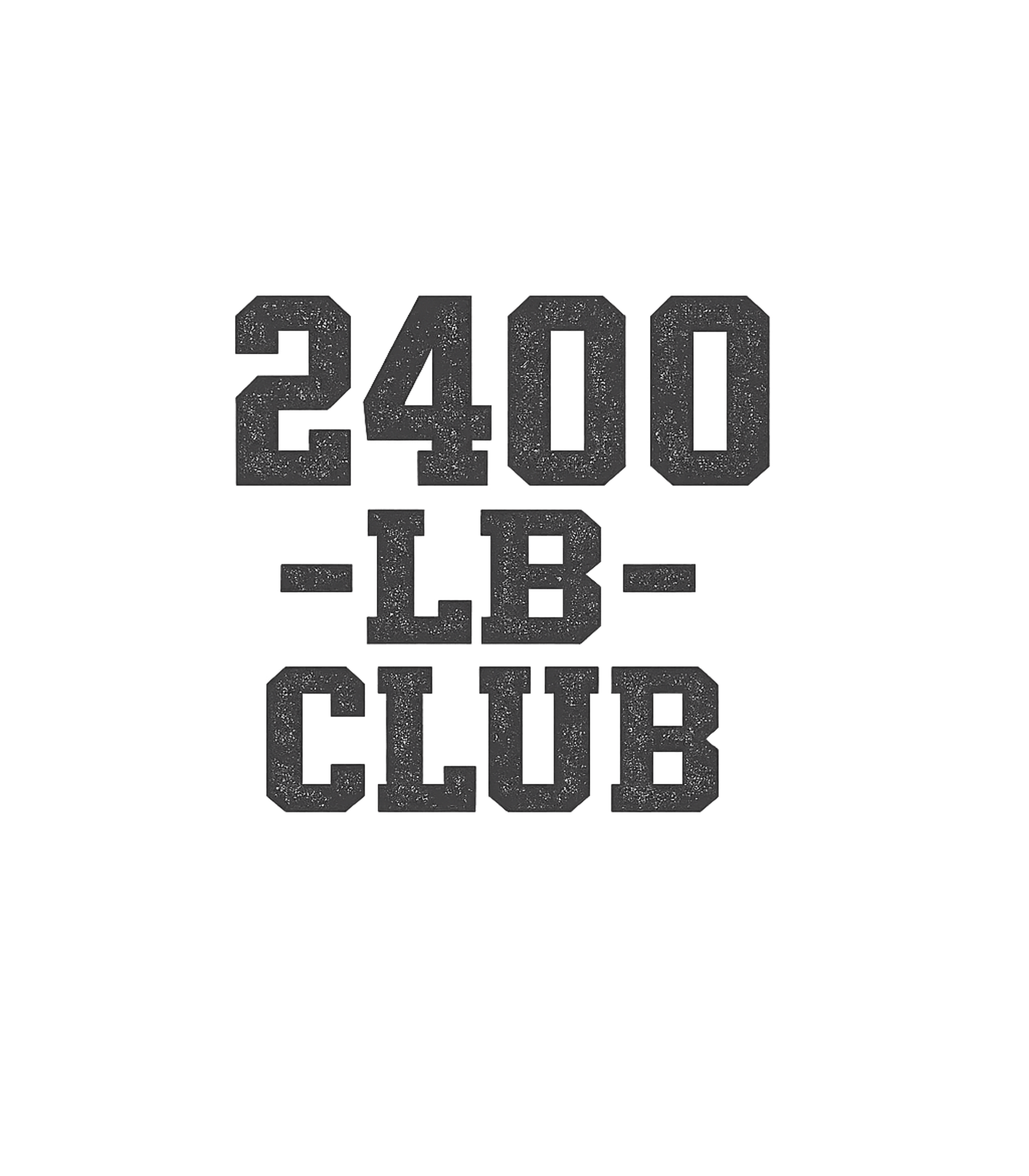 2400 LB Club Fitness Premium T-Shirt featuring Show your dedication to strength with this '2400 LB Club' t- – designed by Geoff Brown @ SunFrog 2400 LB Club Fitness Premium T-Shirt featuring Show your dedication to strength with this '2400 LB Club' t- – designed by Geoff Brown @ SunFrog