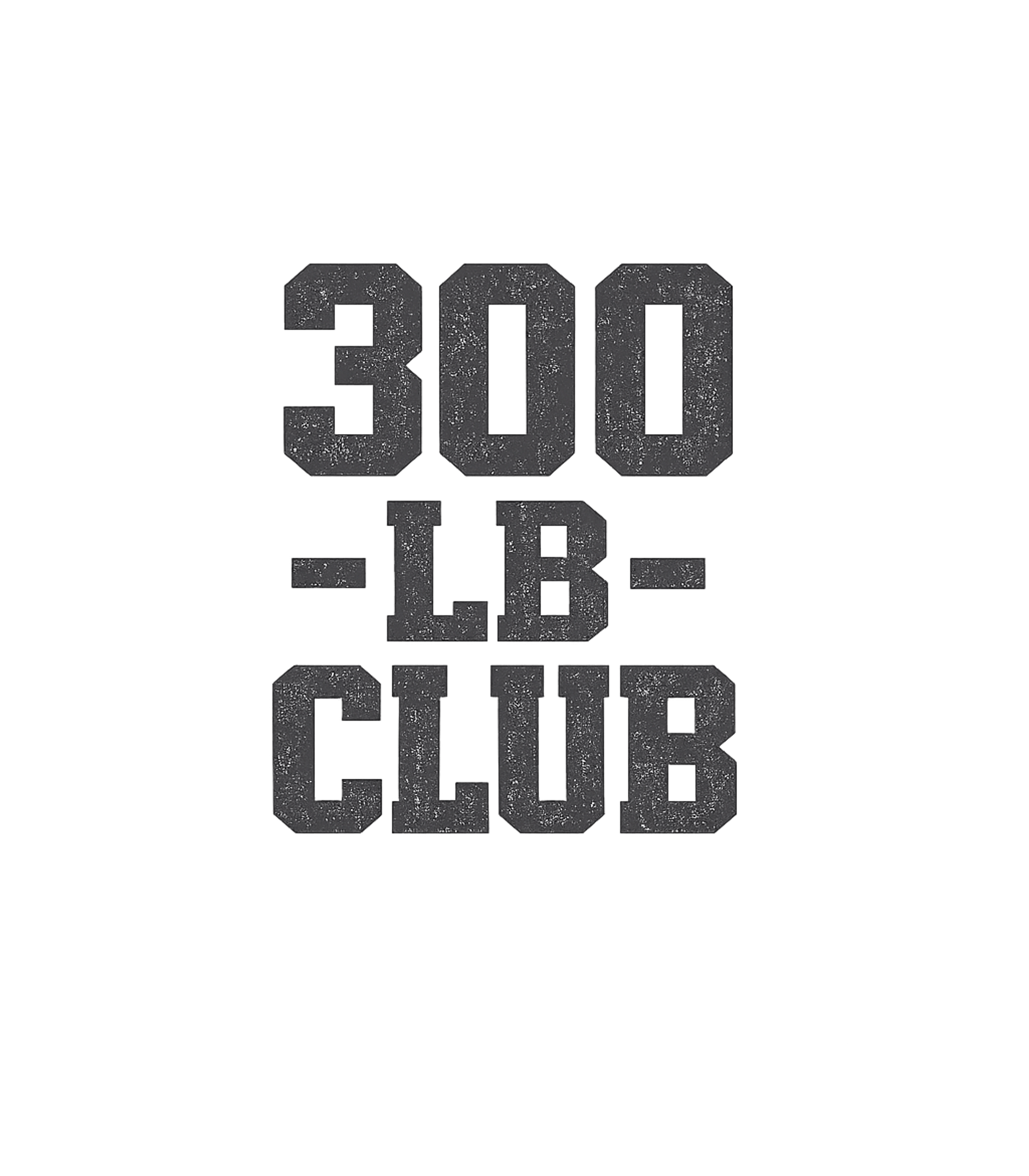 300 LB Club Fitness Premium T-Shirt featuring Celebrate your strength and dedication with this bold "300 L – designed by Geoff Brown @ SunFrog 300 LB Club Fitness Premium T-Shirt featuring Celebrate your strength and dedication with this bold "300 L – designed by Geoff Brown @ SunFrog