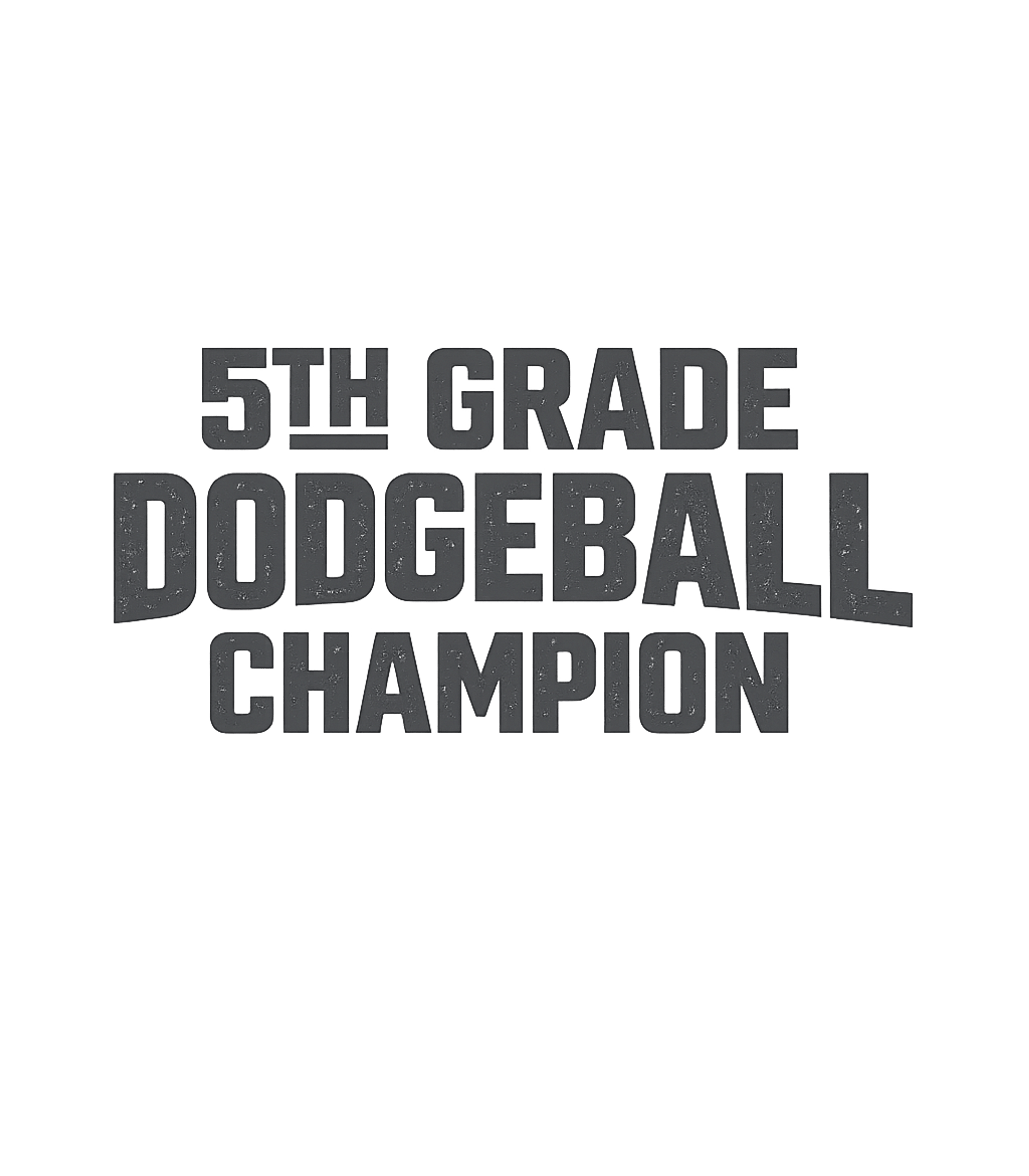 5th Grade Dodgeball Champion Sarcasm Premium T-Shirt featuring Celebrate the glory days with this humorous '5th Grade Dodge – designed by Geoff Brown @ SunFrog 5th Grade Dodgeball Champion Sarcasm Premium T-Shirt featuring Celebrate the glory days with this humorous '5th Grade Dodge – designed by Geoff Brown @ SunFrog