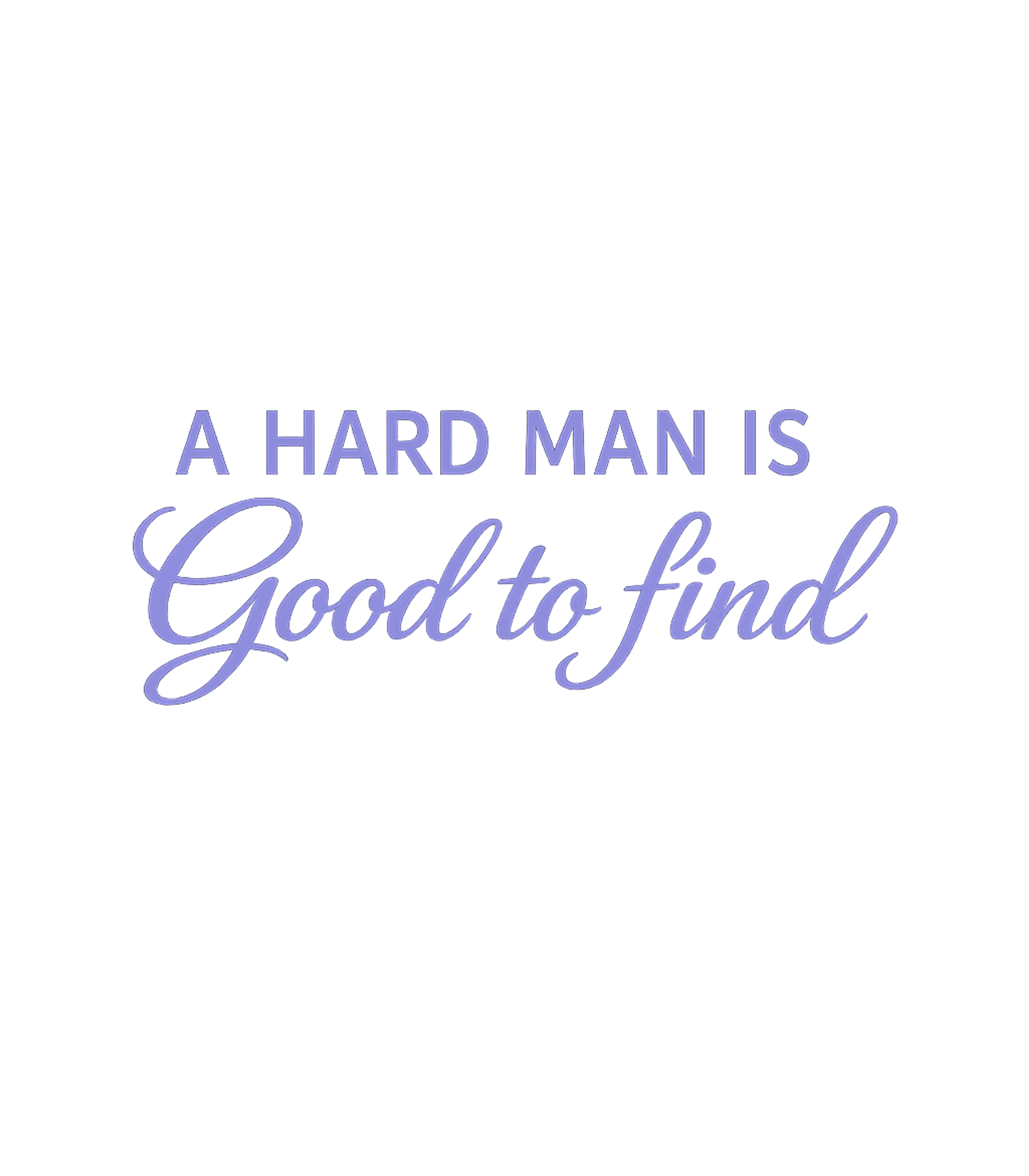 A Hard Man Is Good Relationship Humor Premium T-Shirt featuring Express your playful side with this humorous graphic tee fea – designed by Geoff Brown @ SunFrog A Hard Man Is Good Relationship Humor Premium T-Shirt featuring Express your playful side with this humorous graphic tee fea – designed by Geoff Brown @ SunFrog