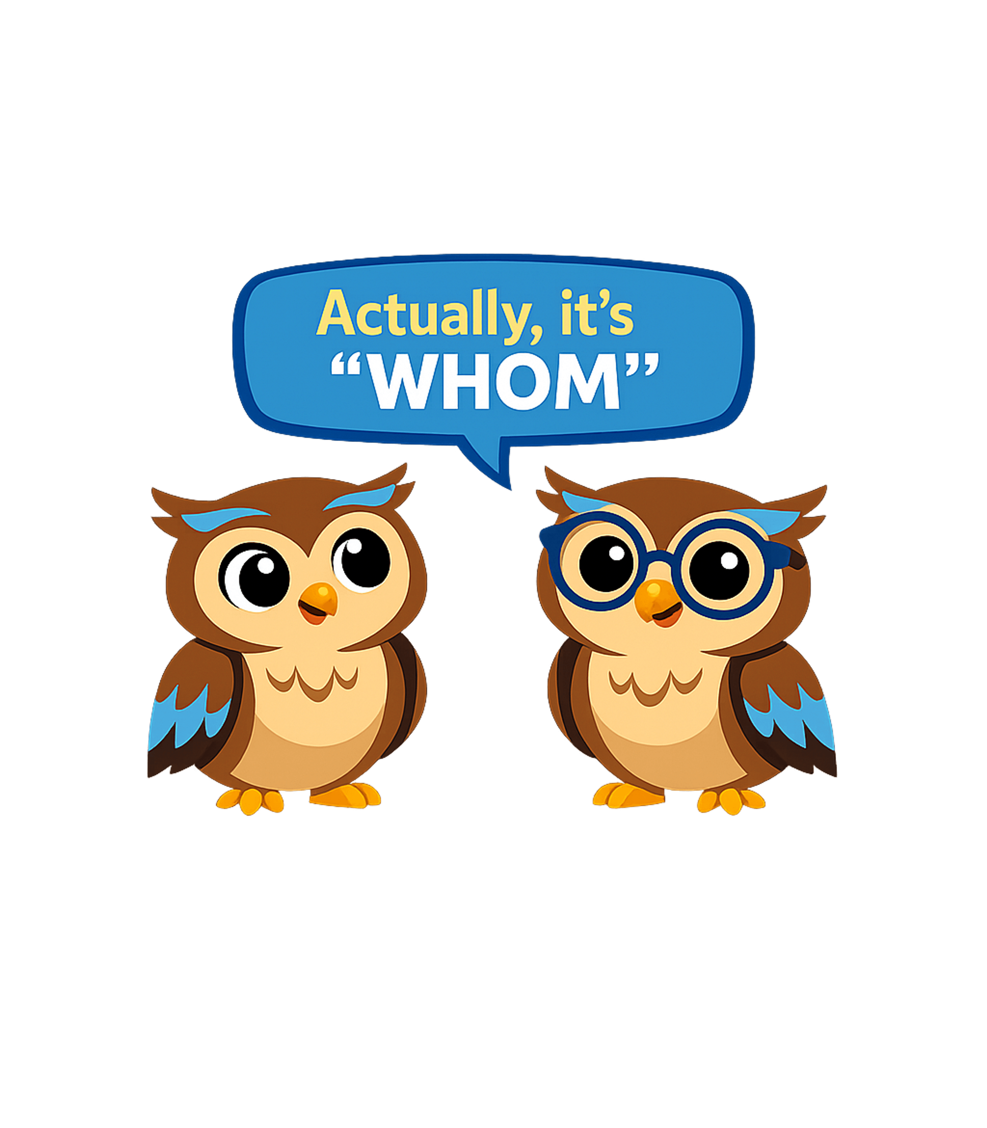 Actually It's Whom Sarcasm Premium T-Shirt featuring This cute design features a smart owl correcting grammar, de – designed by Geoff Brown @ SunFrog Actually It's Whom Sarcasm Premium T-Shirt featuring This cute design features a smart owl correcting grammar, de – designed by Geoff Brown @ SunFrog