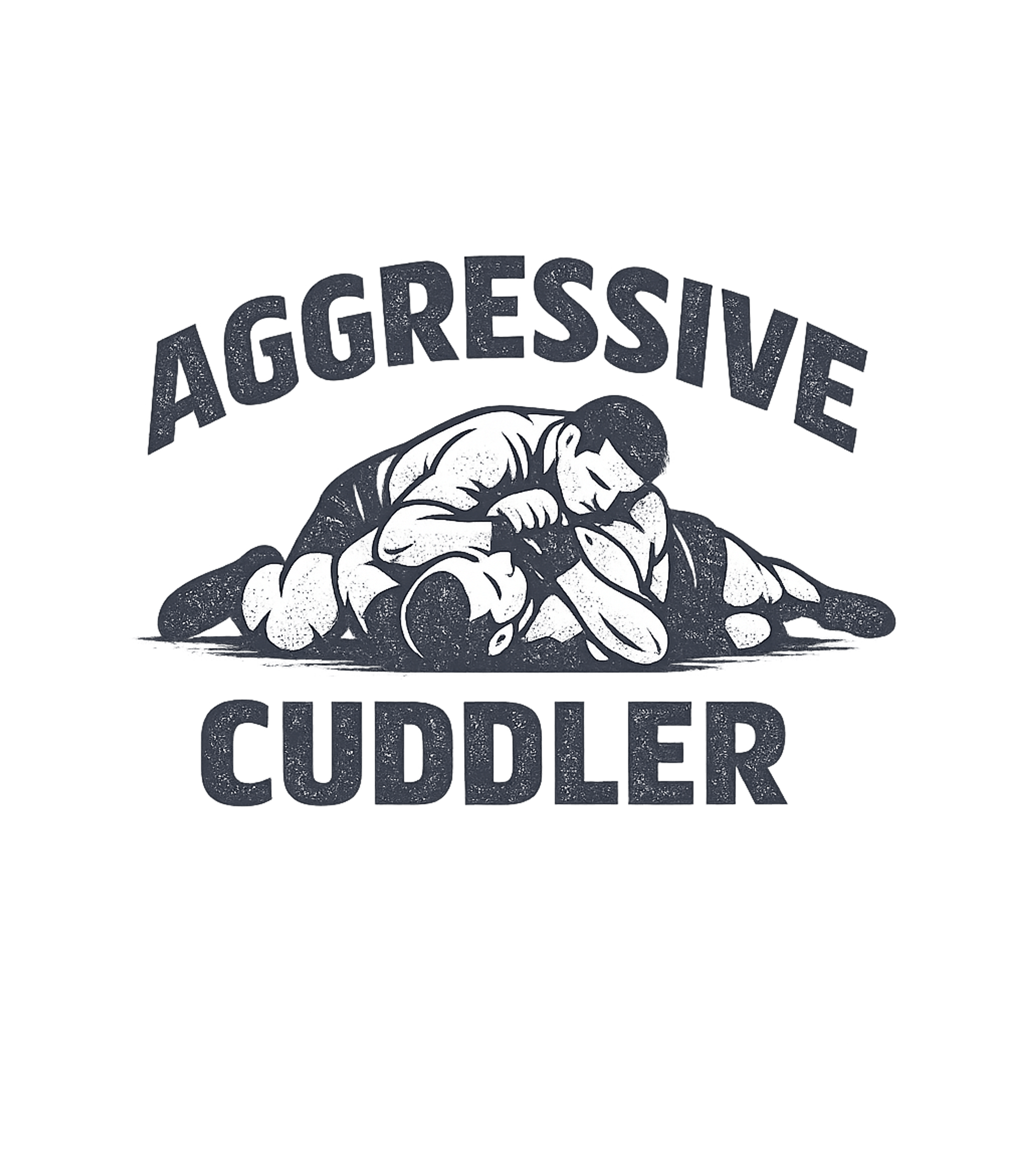 Aggressive Cuddler Grappler Fitness Premium T-Shirt featuring Embrace your grappling spirit with this "Aggressive Cuddler" – designed by Geoff Brown @ SunFrog Aggressive Cuddler Grappler Fitness Premium T-Shirt featuring Embrace your grappling spirit with this "Aggressive Cuddler" – designed by Geoff Brown @ SunFrog