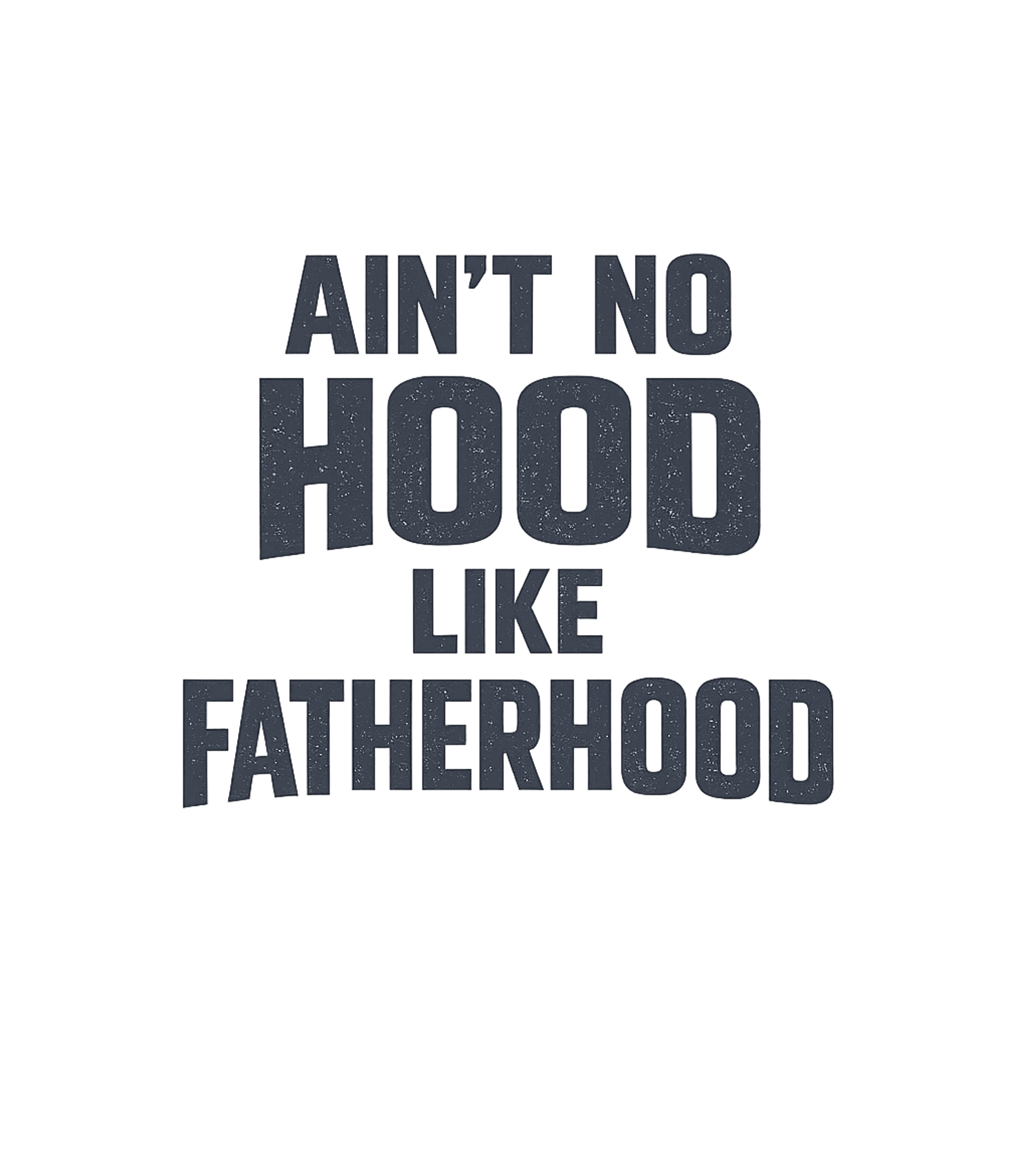 Ain't No Hood Fatherhood Dads Premium T-Shirt featuring This design celebrates the unique bond and experience of fat – designed by Geoff Brown @ SunFrog Ain't No Hood Fatherhood Dads Premium T-Shirt featuring This design celebrates the unique bond and experience of fat – designed by Geoff Brown @ SunFrog