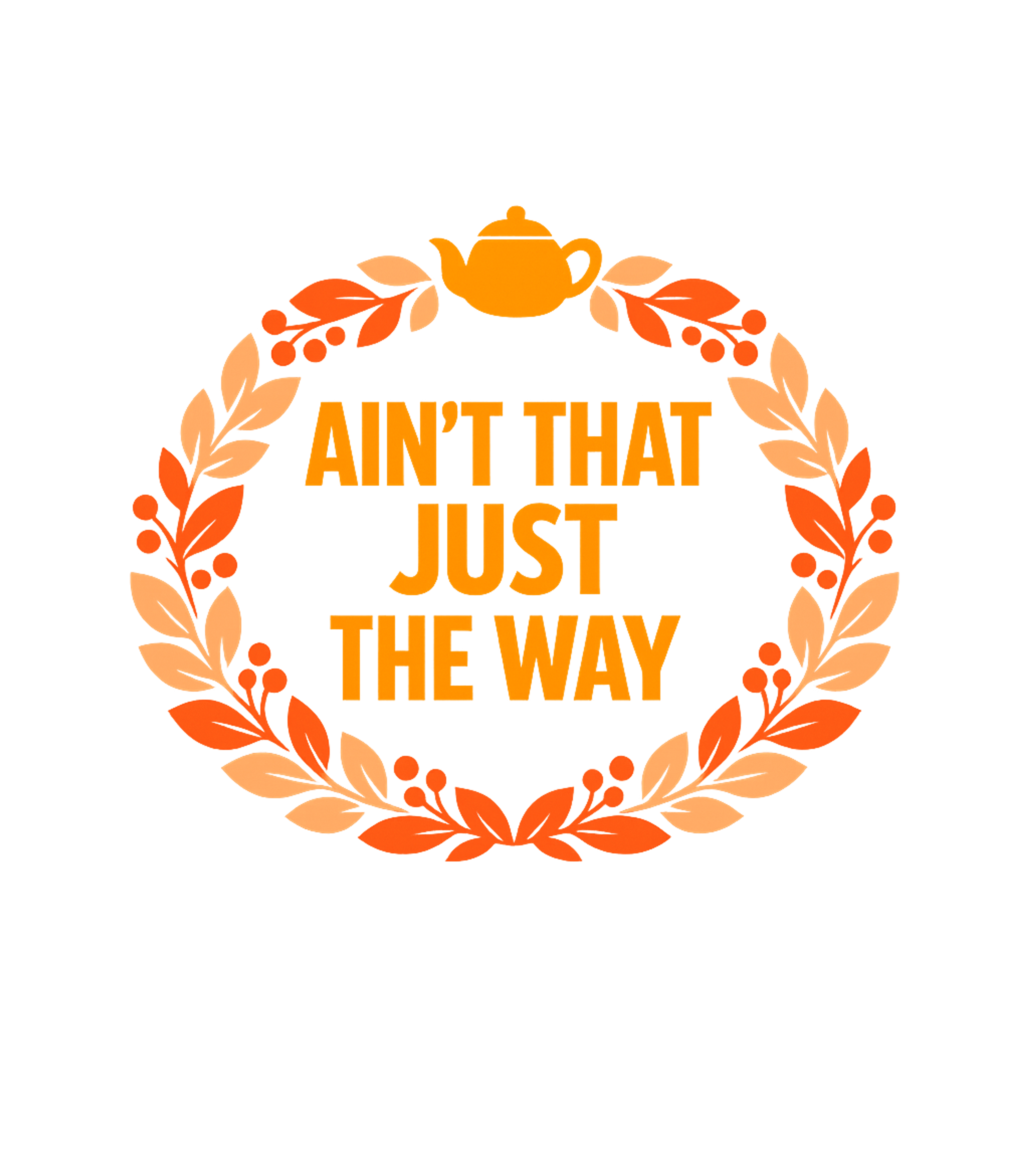 Ain't That Just The Way Sarcasm Premium T-Shirt featuring Embrace life's little ironies with this charming tee featuri – designed by Geoff Brown @ SunFrog Ain't That Just The Way Sarcasm Premium T-Shirt featuring Embrace life's little ironies with this charming tee featuri – designed by Geoff Brown @ SunFrog