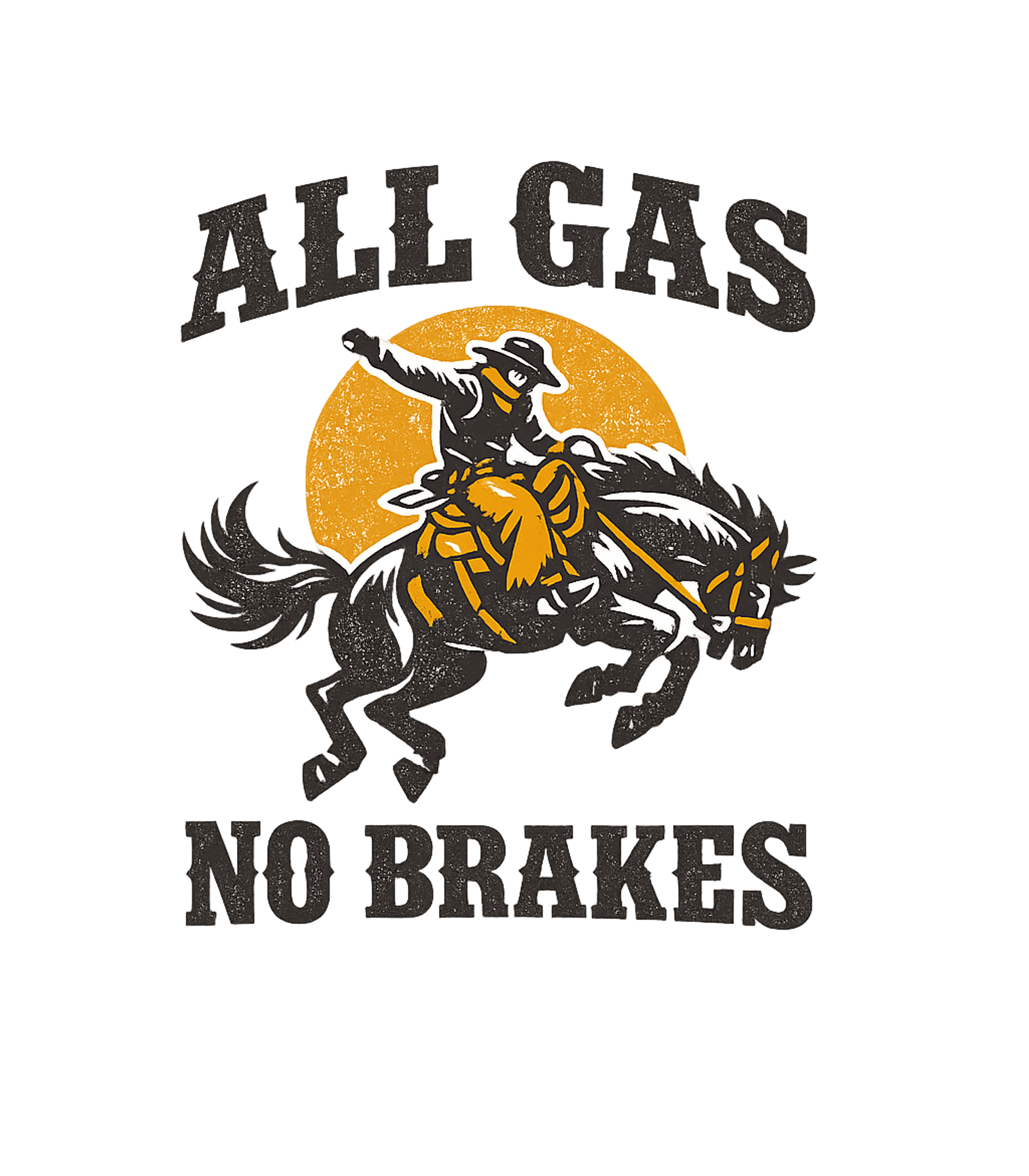 All Gas No Brakes Cowboy Horses Premium T-Shirt featuring Unleash your wild side with this vintage-style 'All Gas No B – designed by Geoff Brown @ SunFrog All Gas No Brakes Cowboy Horses Premium T-Shirt featuring Unleash your wild side with this vintage-style 'All Gas No B – designed by Geoff Brown @ SunFrog