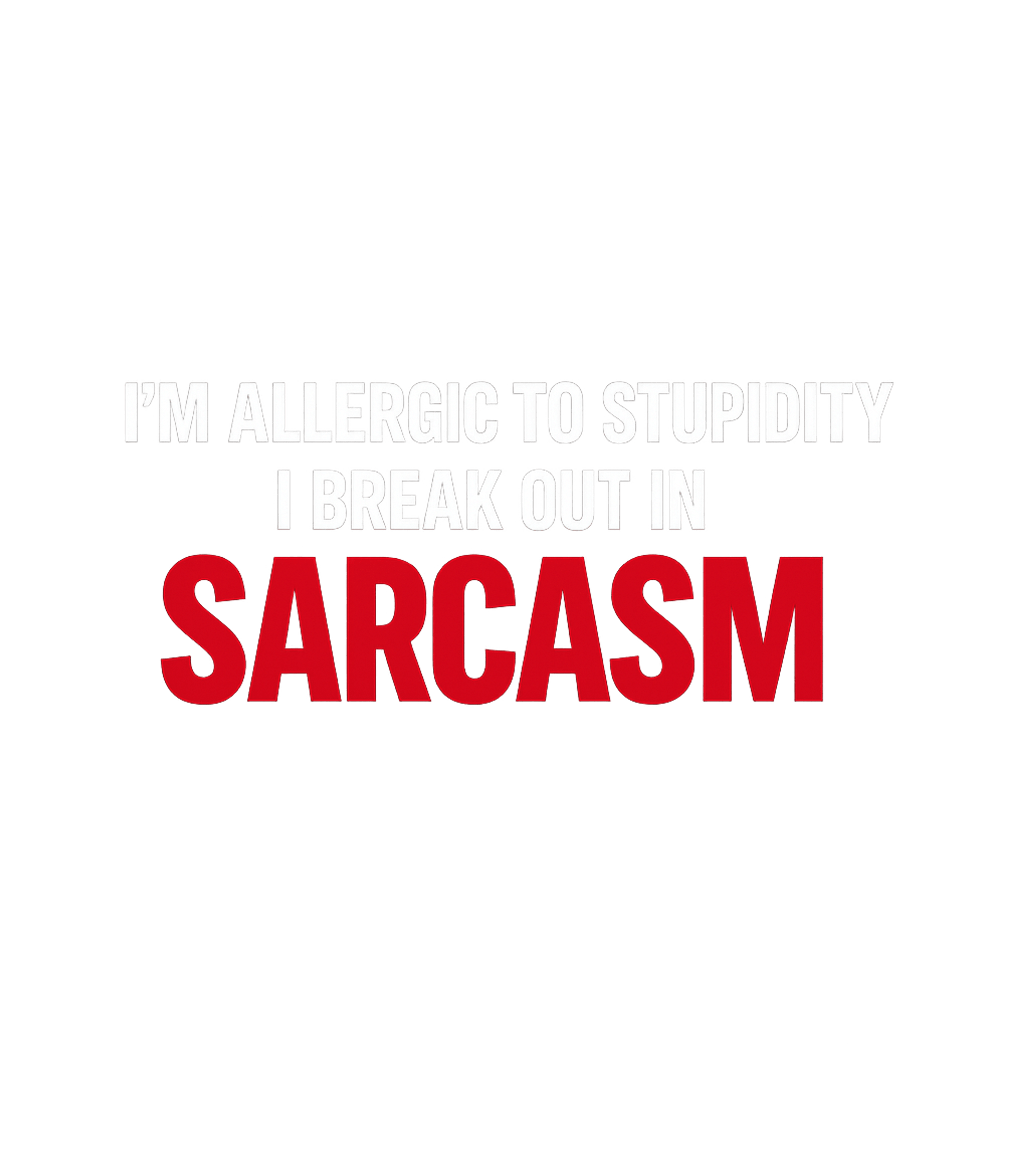 Allergic To Stupidity Sarcasm Premium T-Shirt featuring Show off your sharp wit with this humorous graphic tee – designed by Geoff Brown @ SunFrog Allergic To Stupidity Sarcasm Premium T-Shirt featuring Show off your sharp wit with this humorous graphic tee – designed by Geoff Brown @ SunFrog