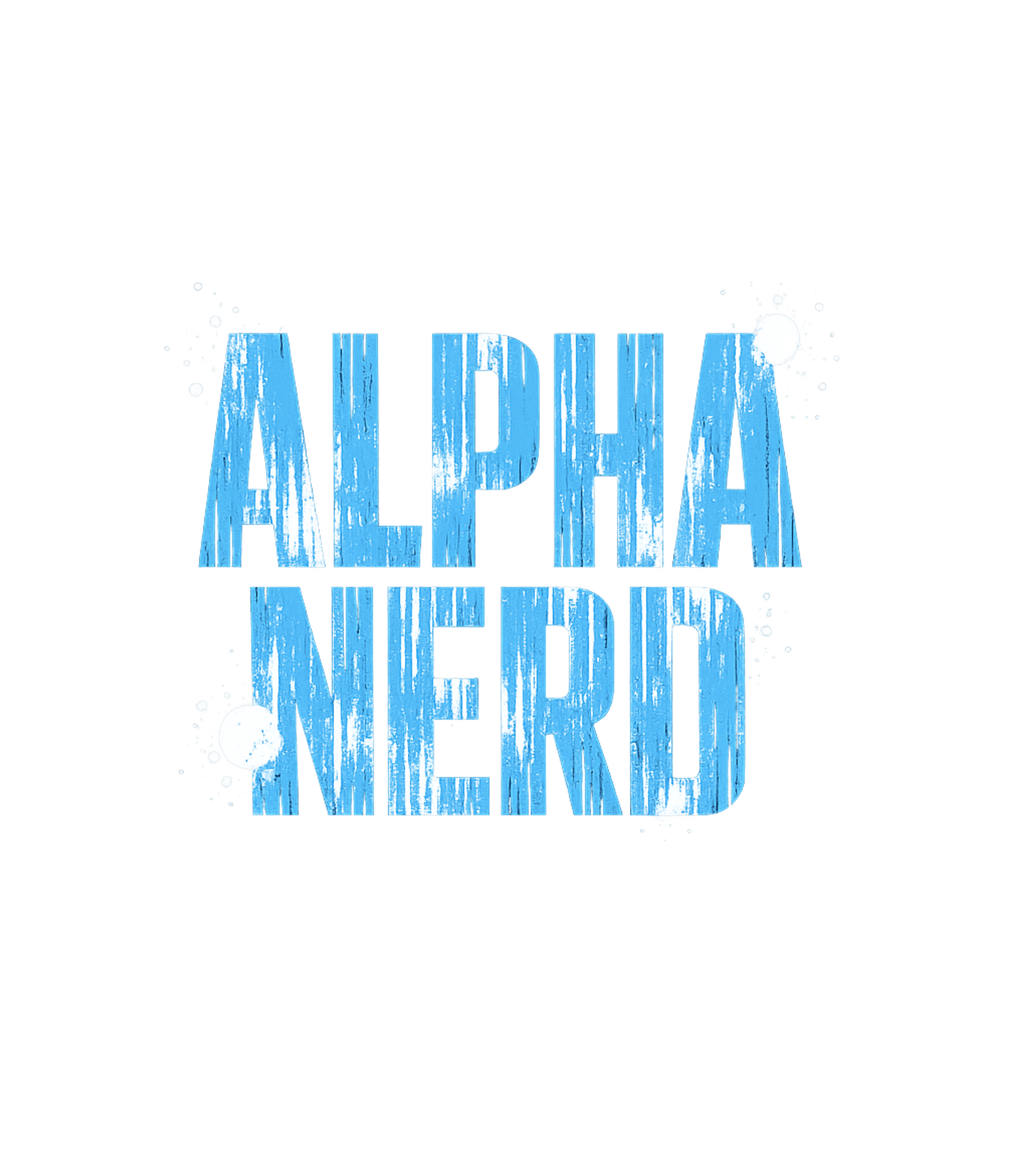 Alpha Nerd Pride Sarcasm Hooded Sweatshirt featuring Show off your smarts and confidence with this 'Alpha Nerd' t – designed by Geoff Brown @ SunFrog Alpha Nerd Pride Sarcasm Hooded Sweatshirt featuring Show off your smarts and confidence with this 'Alpha Nerd' t – designed by Geoff Brown @ SunFrog