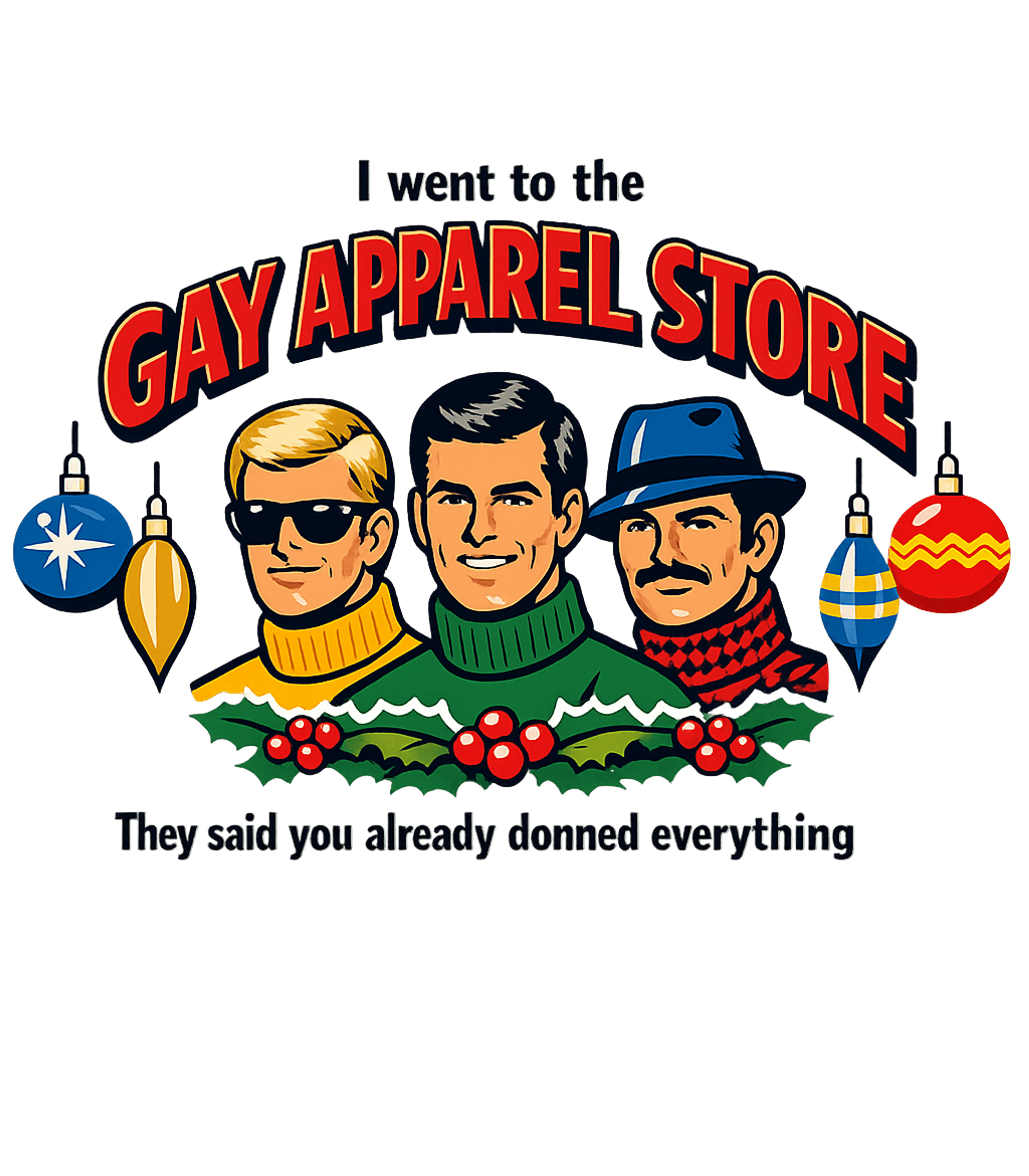 Already Donned Gay Apparel Sarcasm Premium T-Shirt featuring Celebrate the holidays with a witty twist on a classic carol – designed by Geoff Brown @ SunFrog Already Donned Gay Apparel Sarcasm Premium T-Shirt featuring Celebrate the holidays with a witty twist on a classic carol – designed by Geoff Brown @ SunFrog