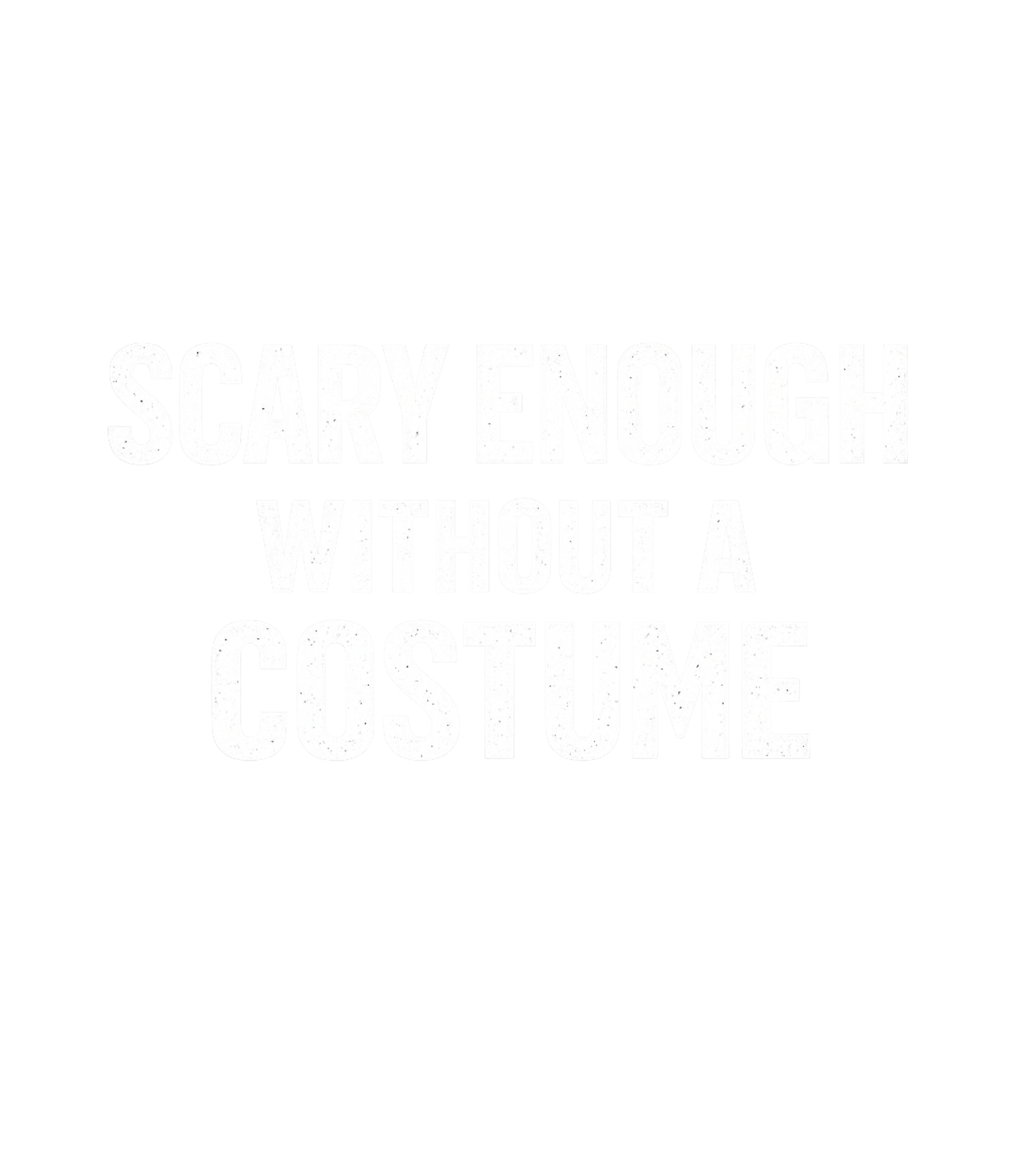 Already Scary Enough halloween Premium T-Shirt featuring Embrace your naturally intimidating persona with this bold g – designed by Geoff Brown @ SunFrog Already Scary Enough halloween Premium T-Shirt featuring Embrace your naturally intimidating persona with this bold g – designed by Geoff Brown @ SunFrog