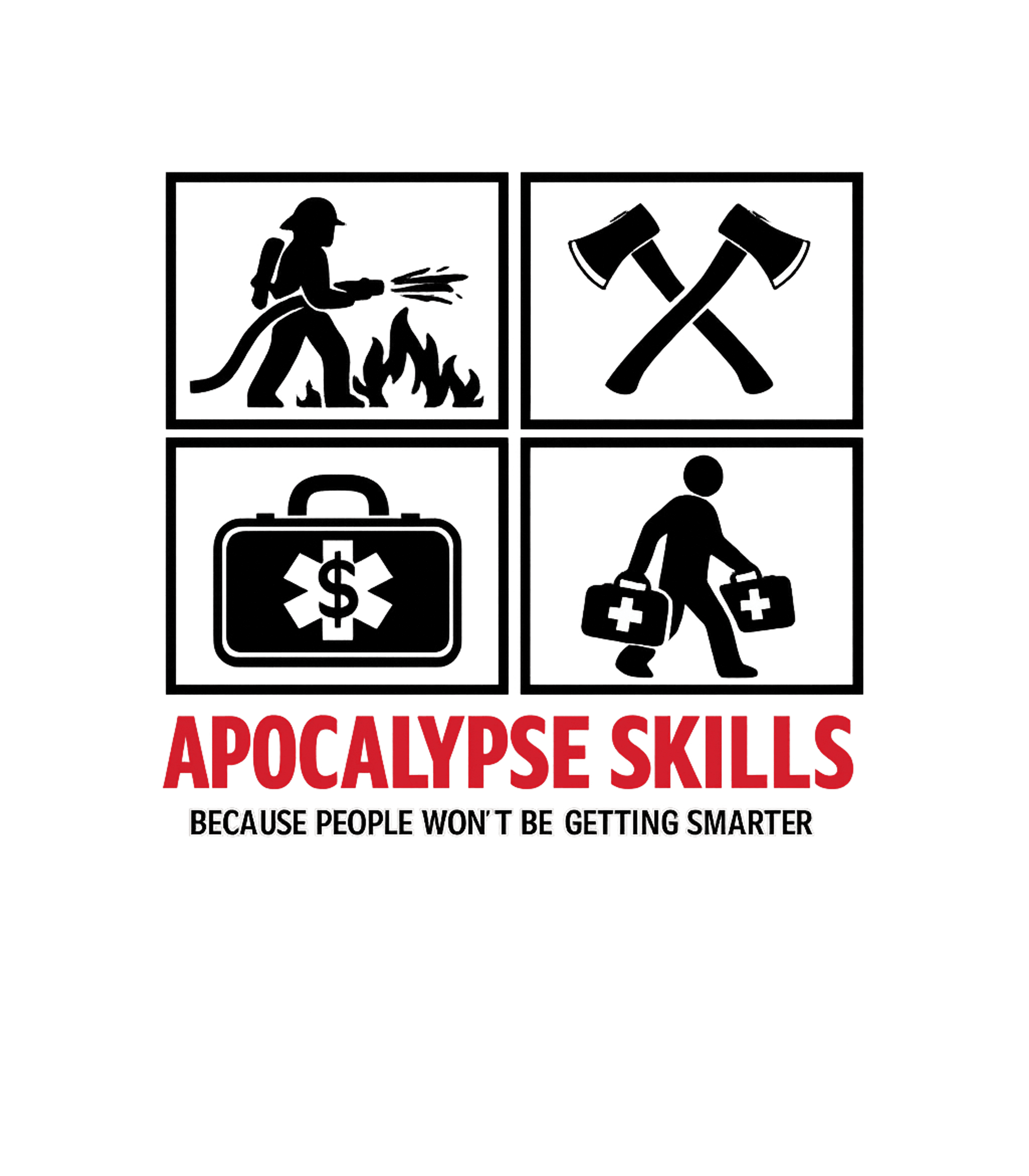 Apocalypse Skills EMS Premium T-Shirt featuring This design humorously highlights the importance of practica – designed by Geoff Brown @ SunFrog Apocalypse Skills EMS Premium T-Shirt featuring This design humorously highlights the importance of practica – designed by Geoff Brown @ SunFrog