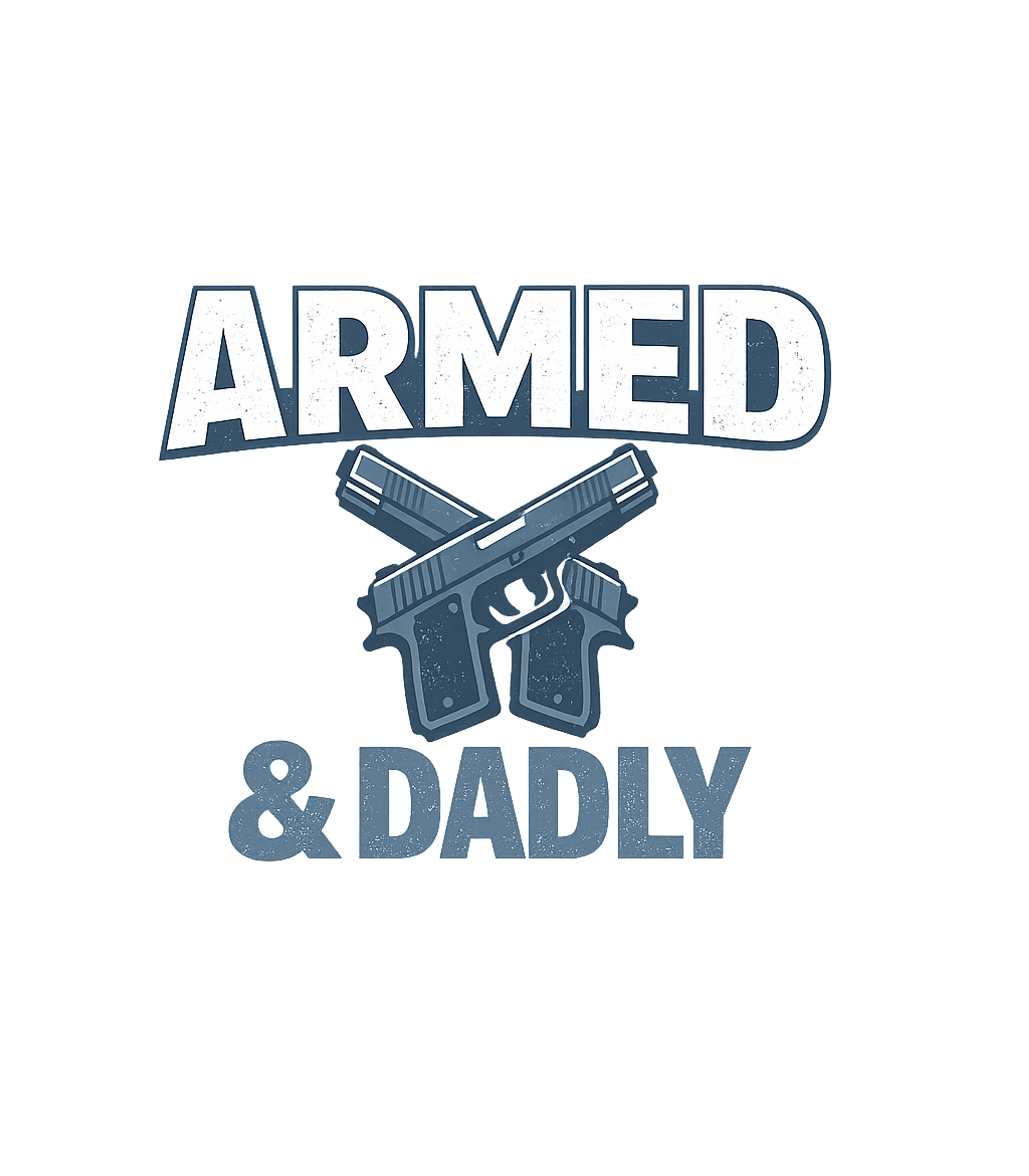 Armed Dadly Pun Dads Premium T-Shirt featuring Celebrate fatherhood with a witty twist – designed by Geoff Brown @ SunFrog Armed Dadly Pun Dads Premium T-Shirt featuring Celebrate fatherhood with a witty twist – designed by Geoff Brown @ SunFrog