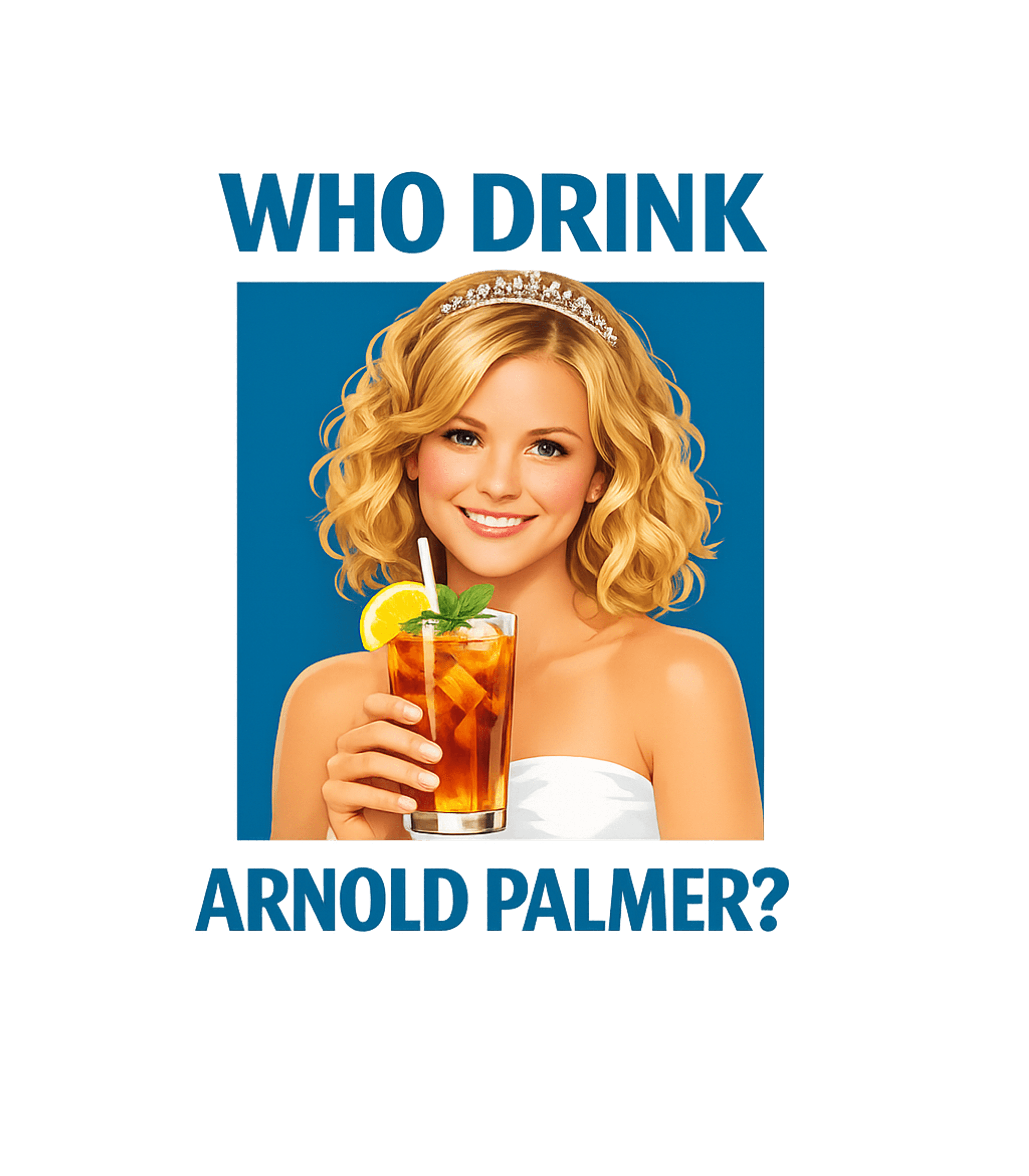 Arnold Palmer Drink Humor Golf Crewneck Sweatshirt featuring A playful graphic featuring a smiling woman in a tiara holdi – designed by Geoff Brown @ SunFrog Arnold Palmer Drink Humor Golf Crewneck Sweatshirt featuring A playful graphic featuring a smiling woman in a tiara holdi – designed by Geoff Brown @ SunFrog