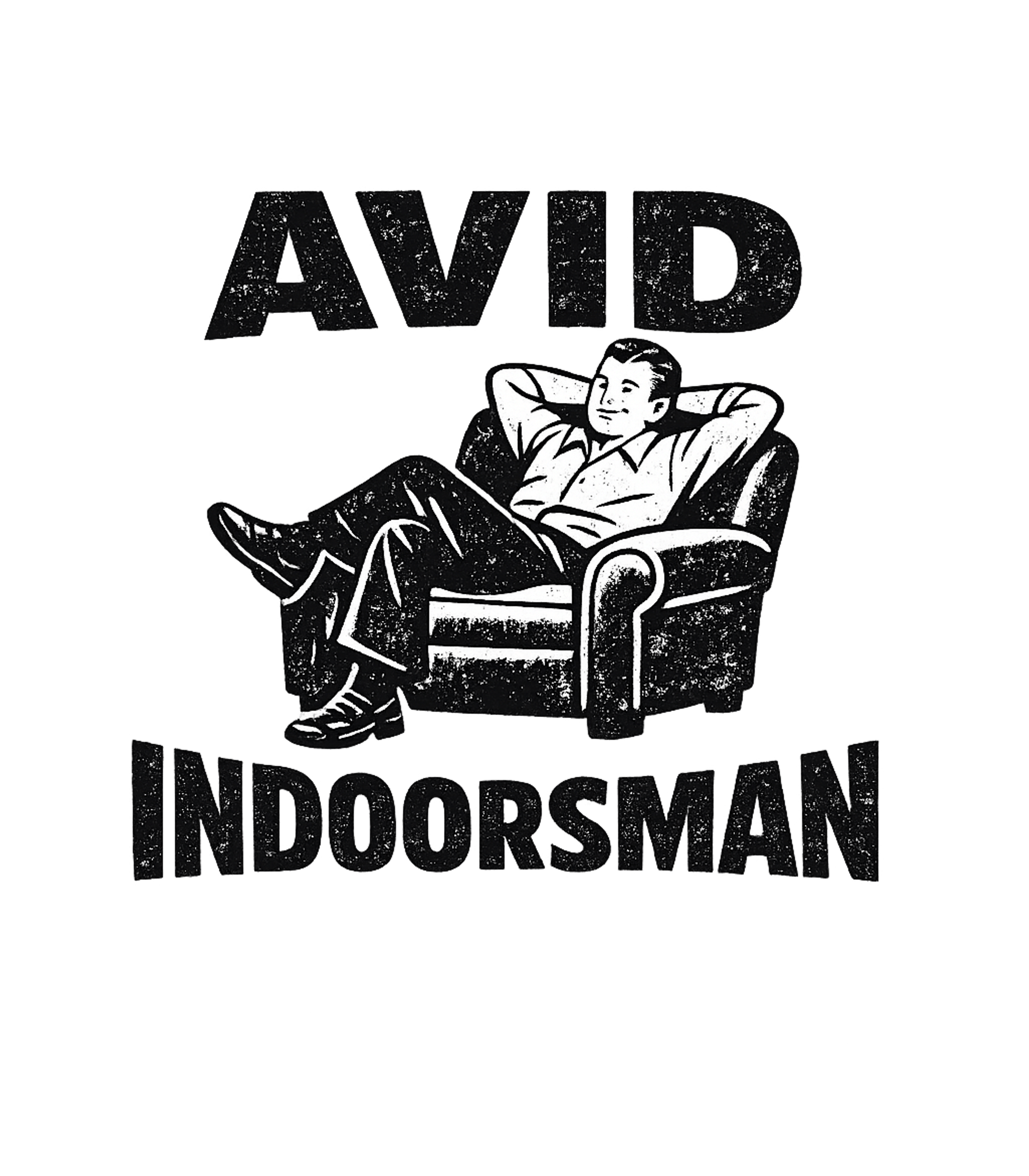 Avid Indoorsman Sarcasm Premium T-Shirt featuring Celebrate the joy of staying in with this vintage-style grap – designed by Geoff Brown @ SunFrog Avid Indoorsman Sarcasm Premium T-Shirt featuring Celebrate the joy of staying in with this vintage-style grap – designed by Geoff Brown @ SunFrog