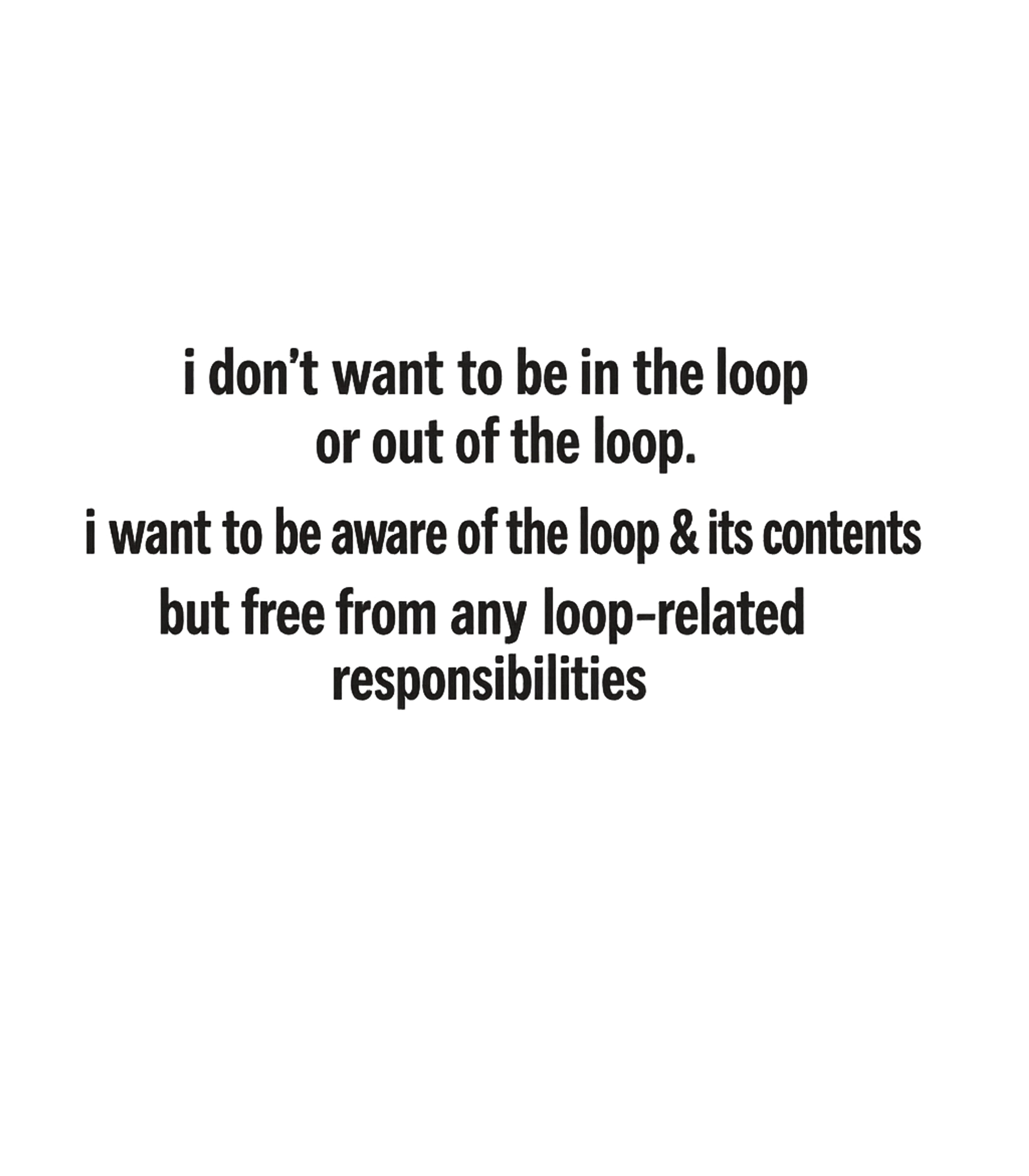 Aware of the Loop Work / Office Humor Premium T-Shirt featuring This minimalist graphic tee expresses a desire to observe an – designed by Geoff Brown @ SunFrog Aware of the Loop Work / Office Humor Premium T-Shirt featuring This minimalist graphic tee expresses a desire to observe an – designed by Geoff Brown @ SunFrog