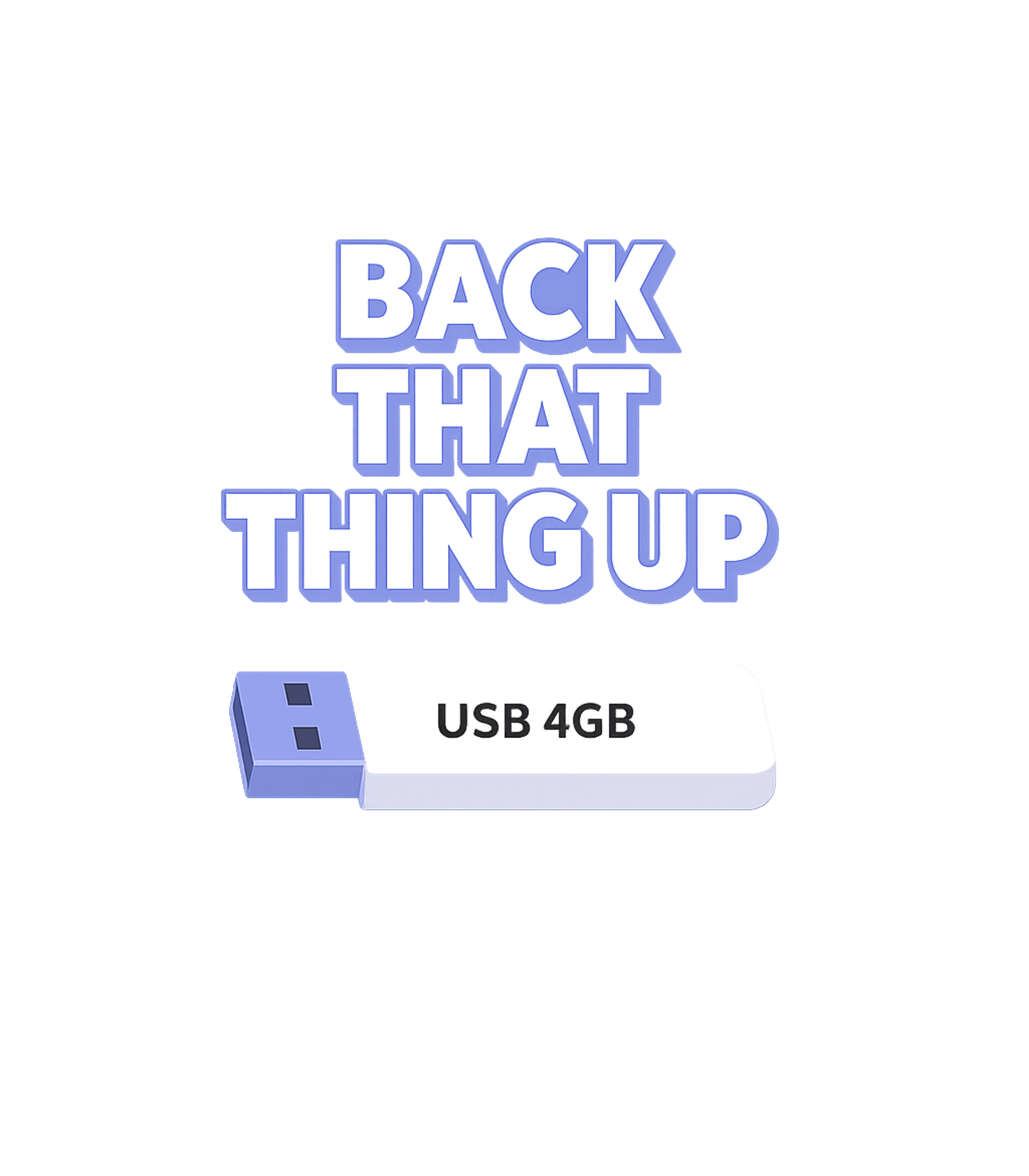 Back That Thing Up USB Dad Jokes Premium T-Shirt featuring This fun graphic features the catchy phrase 'Back That Thing – designed by Geoff Brown @ SunFrog Back That Thing Up USB Dad Jokes Premium T-Shirt featuring This fun graphic features the catchy phrase 'Back That Thing – designed by Geoff Brown @ SunFrog