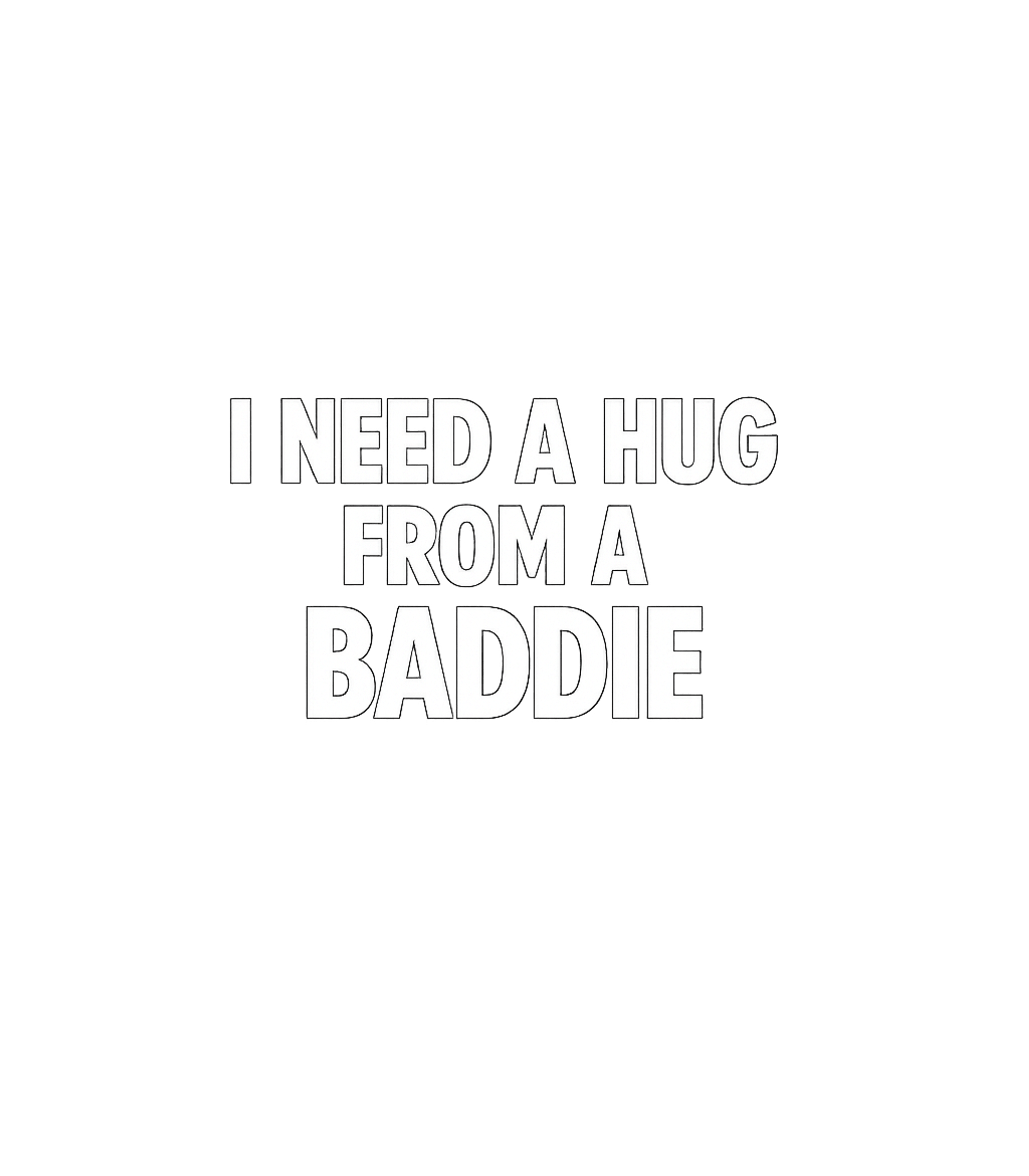 Baddie Hug Request Relationship Humor Premium T-Shirt featuring Express your bold and playful side with this direct and humo – designed by Geoff Brown @ SunFrog Baddie Hug Request Relationship Humor Premium T-Shirt featuring Express your bold and playful side with this direct and humo – designed by Geoff Brown @ SunFrog