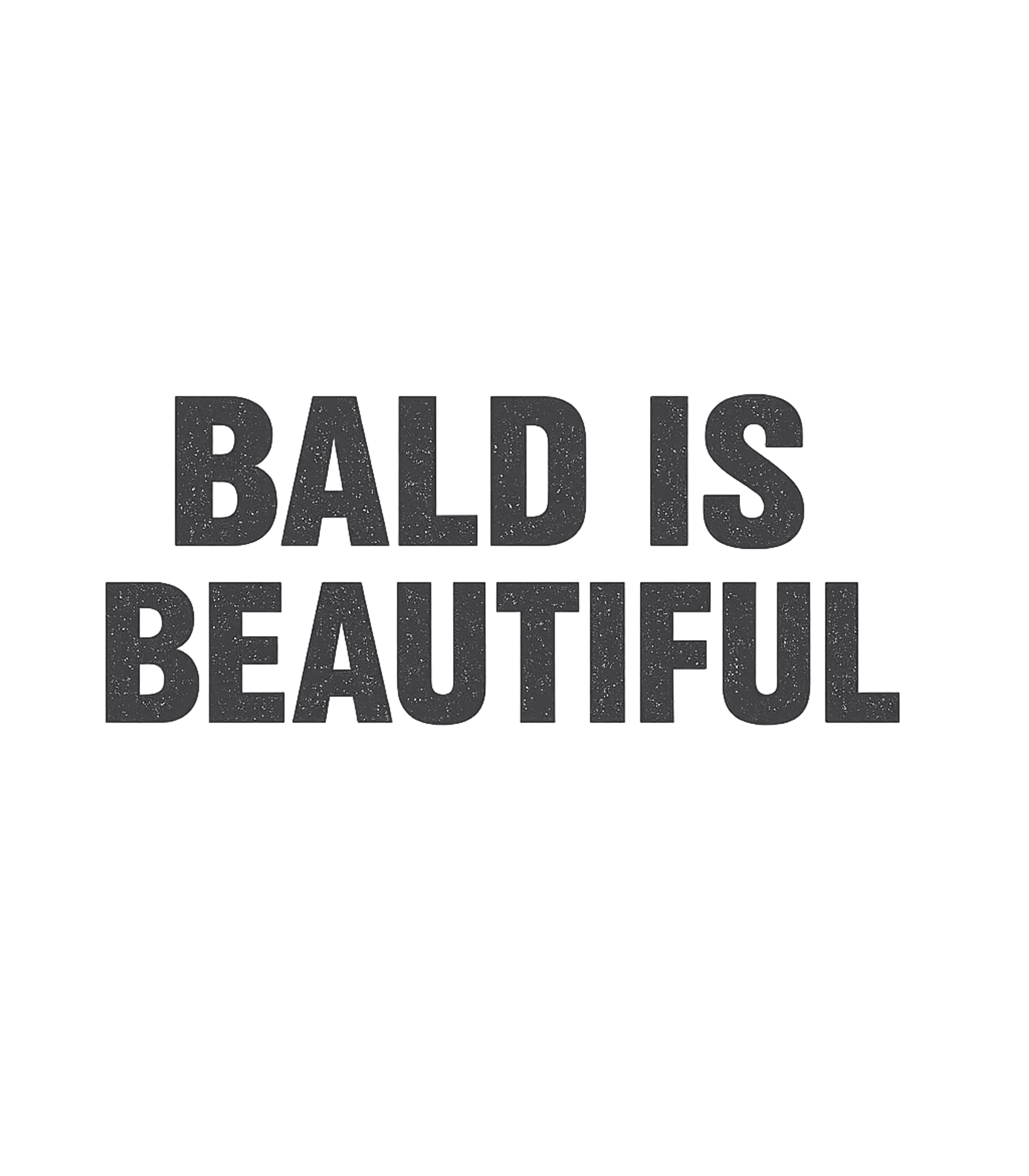 Bald Is Beautiful Inspirational Messages Premium T-Shirt featuring Embrace confidence with this powerful "Bald Is Beautiful" gr – designed by Geoff Brown @ SunFrog Bald Is Beautiful Inspirational Messages Premium T-Shirt featuring Embrace confidence with this powerful "Bald Is Beautiful" gr – designed by Geoff Brown @ SunFrog
