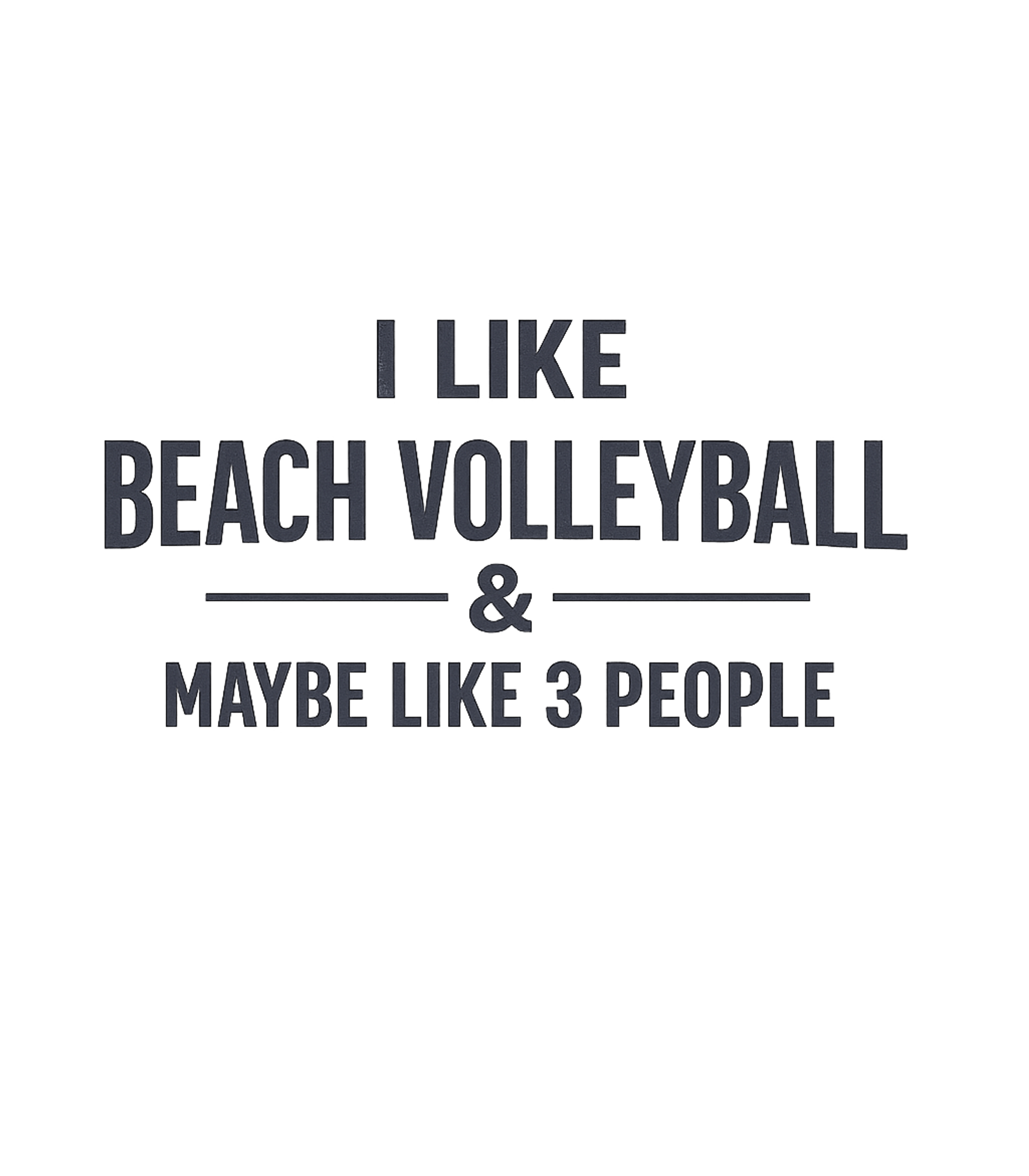 Beach Volleyball & 3 People Sarcasm Premium T-Shirt featuring Show off your love for beach volleyball and your delightfull – designed by Geoff Brown @ SunFrog Beach Volleyball & 3 People Sarcasm Premium T-Shirt featuring Show off your love for beach volleyball and your delightfull – designed by Geoff Brown @ SunFrog