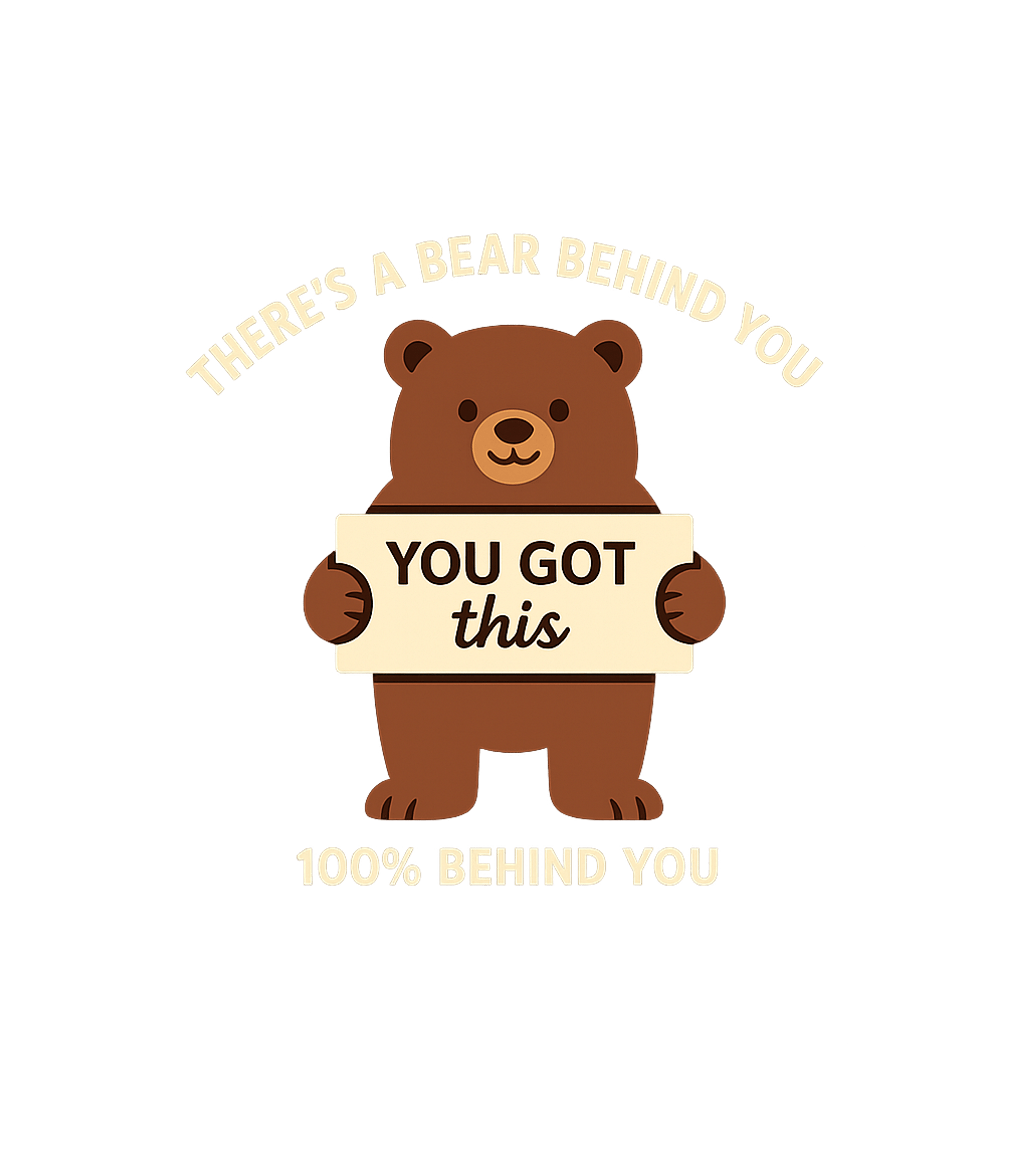 Bear Behind You Support Inspirational Messages Hooded Sweatshirt featuring This graphic features a friendly bear holding an encouraging – designed by Geoff Brown @ SunFrog Bear Behind You Support Inspirational Messages Hooded Sweatshirt featuring This graphic features a friendly bear holding an encouraging – designed by Geoff Brown @ SunFrog
