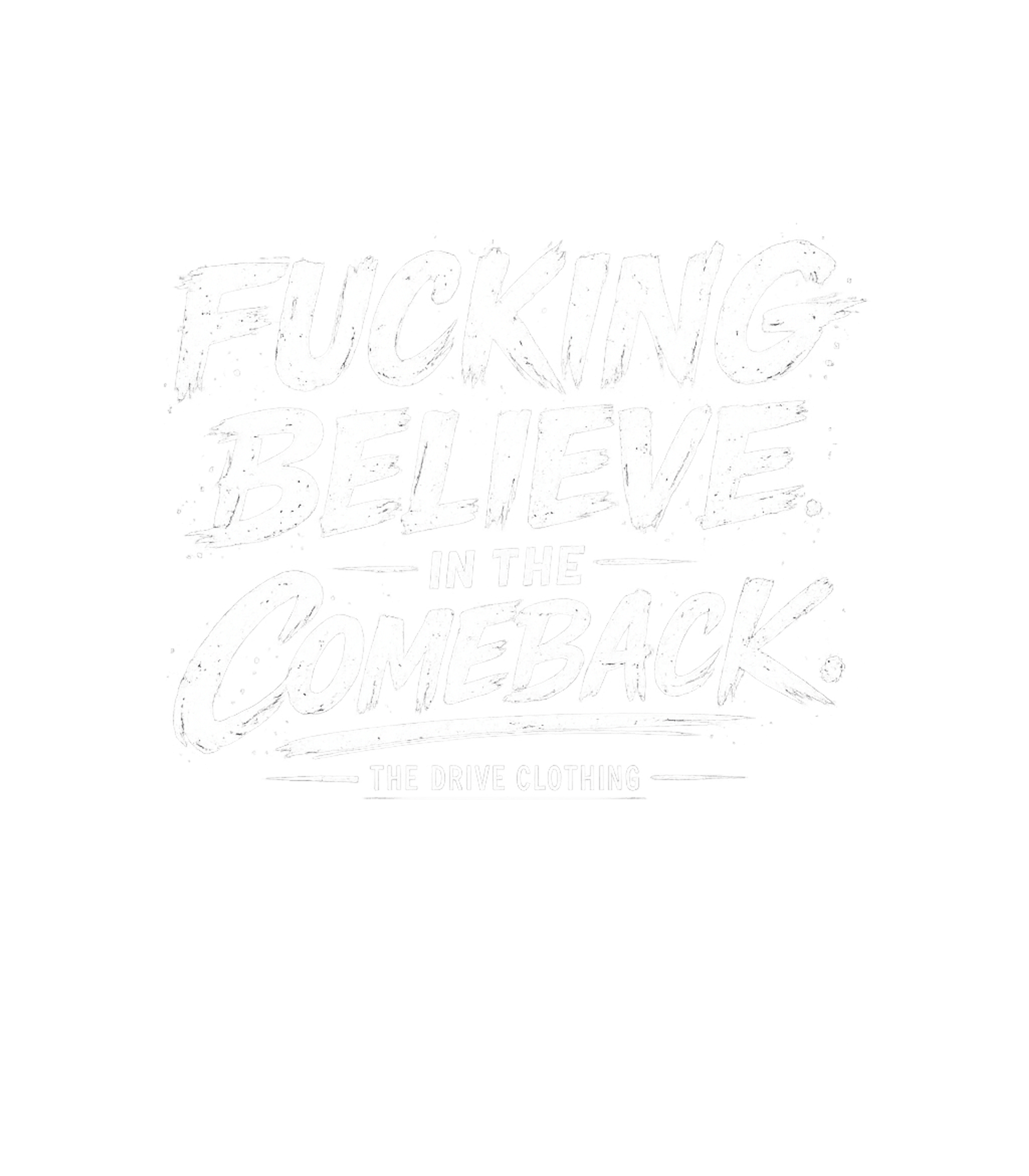 Believe The Comeback Fitness Premium T-Shirt featuring Show your unwavering spirit with this bold, brush-stroke gra – designed by Geoff Brown @ SunFrog Believe The Comeback Fitness Premium T-Shirt featuring Show your unwavering spirit with this bold, brush-stroke gra – designed by Geoff Brown @ SunFrog