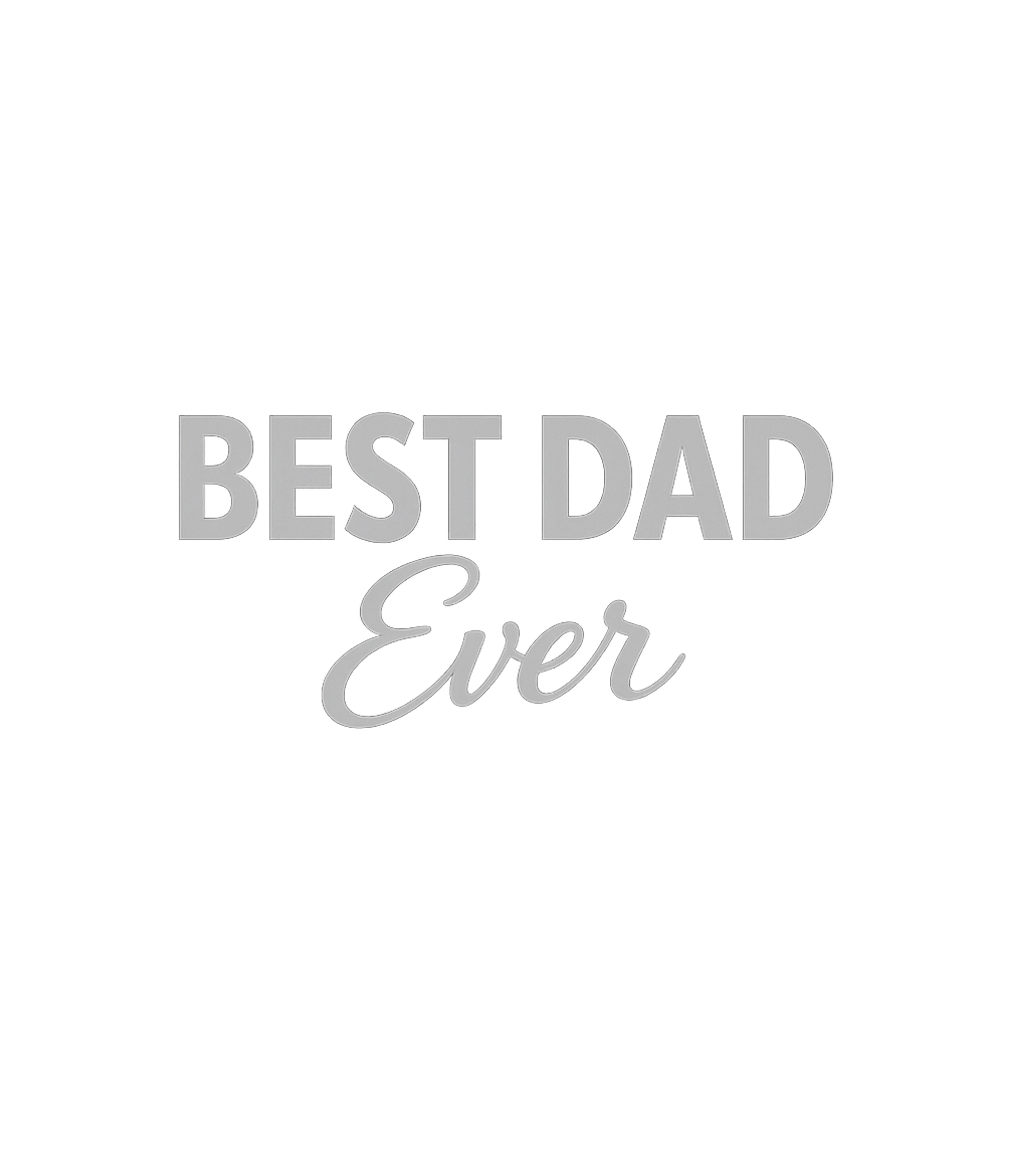 Best Dad Ever Script Men's T Shirt Graphic Premium T-Shirt featuring Generated via Design Mixer – designed by Geoff Brown @ SunFrog Best Dad Ever Script Men's T Shirt Graphic Premium T-Shirt featuring Generated via Design Mixer – designed by Geoff Brown @ SunFrog