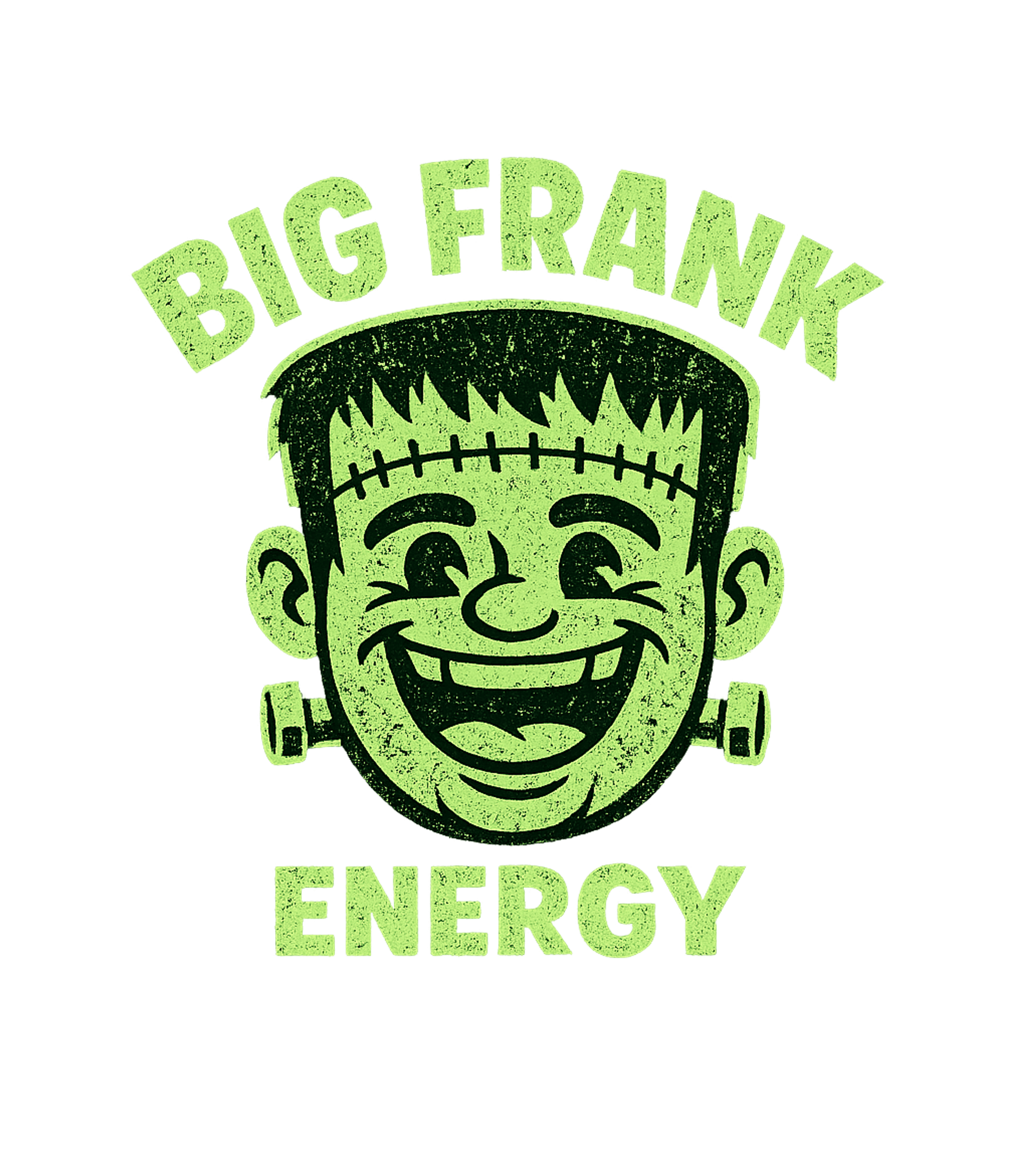 Big Frank Energy Meme Humor Sticker featuring Unleash your inner monster with this 'Big Frank Energy' tee – designed by Geoff Brown @ SunFrog Big Frank Energy Meme Humor Sticker featuring Unleash your inner monster with this 'Big Frank Energy' tee – designed by Geoff Brown @ SunFrog