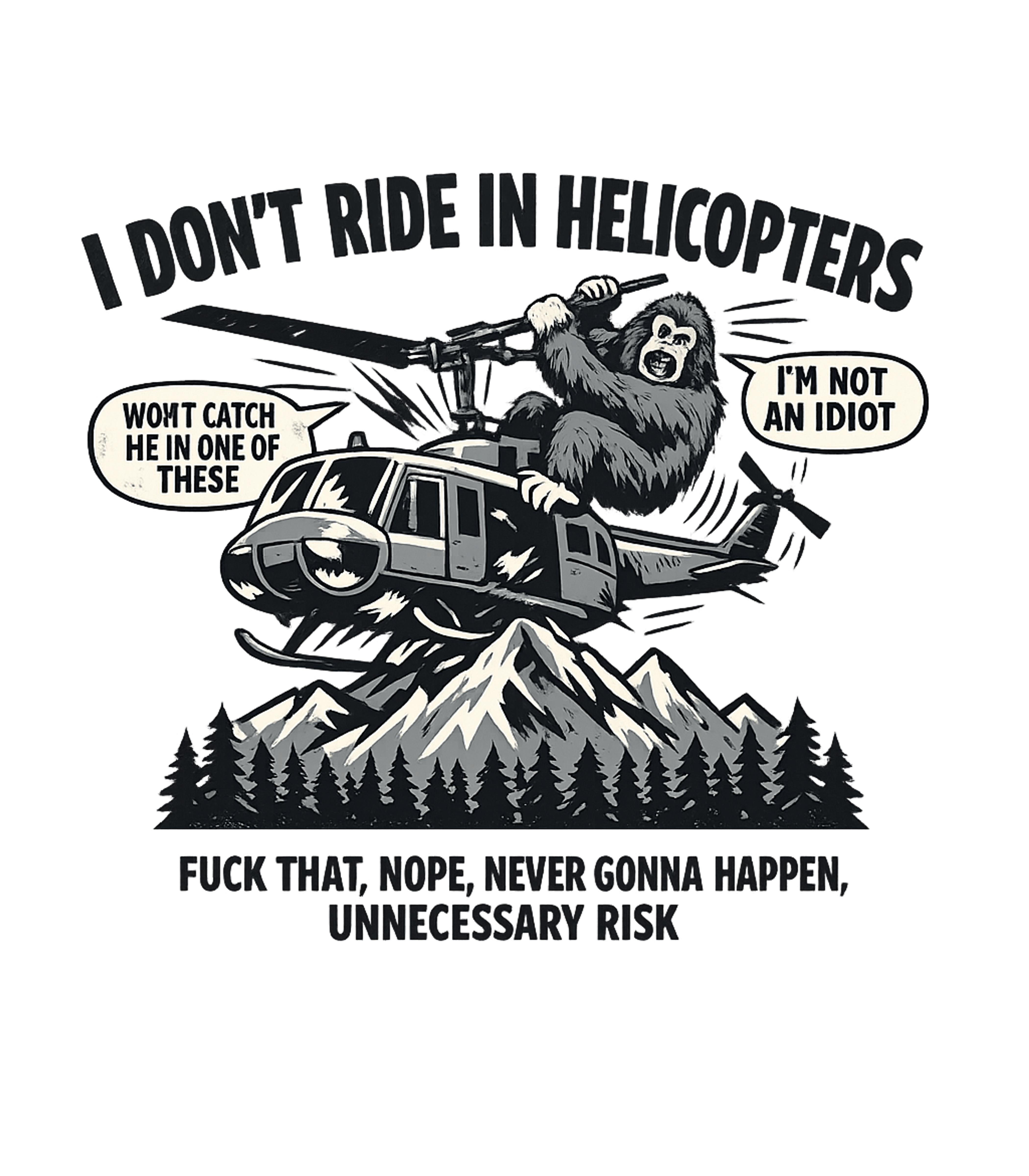 Bigfoot Helicopter Nope Sarcasm Premium T-Shirt featuring Embrace your cautious side with this humorous graphic featur – designed by Geoff Brown @ SunFrog Bigfoot Helicopter Nope Sarcasm Premium T-Shirt featuring Embrace your cautious side with this humorous graphic featur – designed by Geoff Brown @ SunFrog