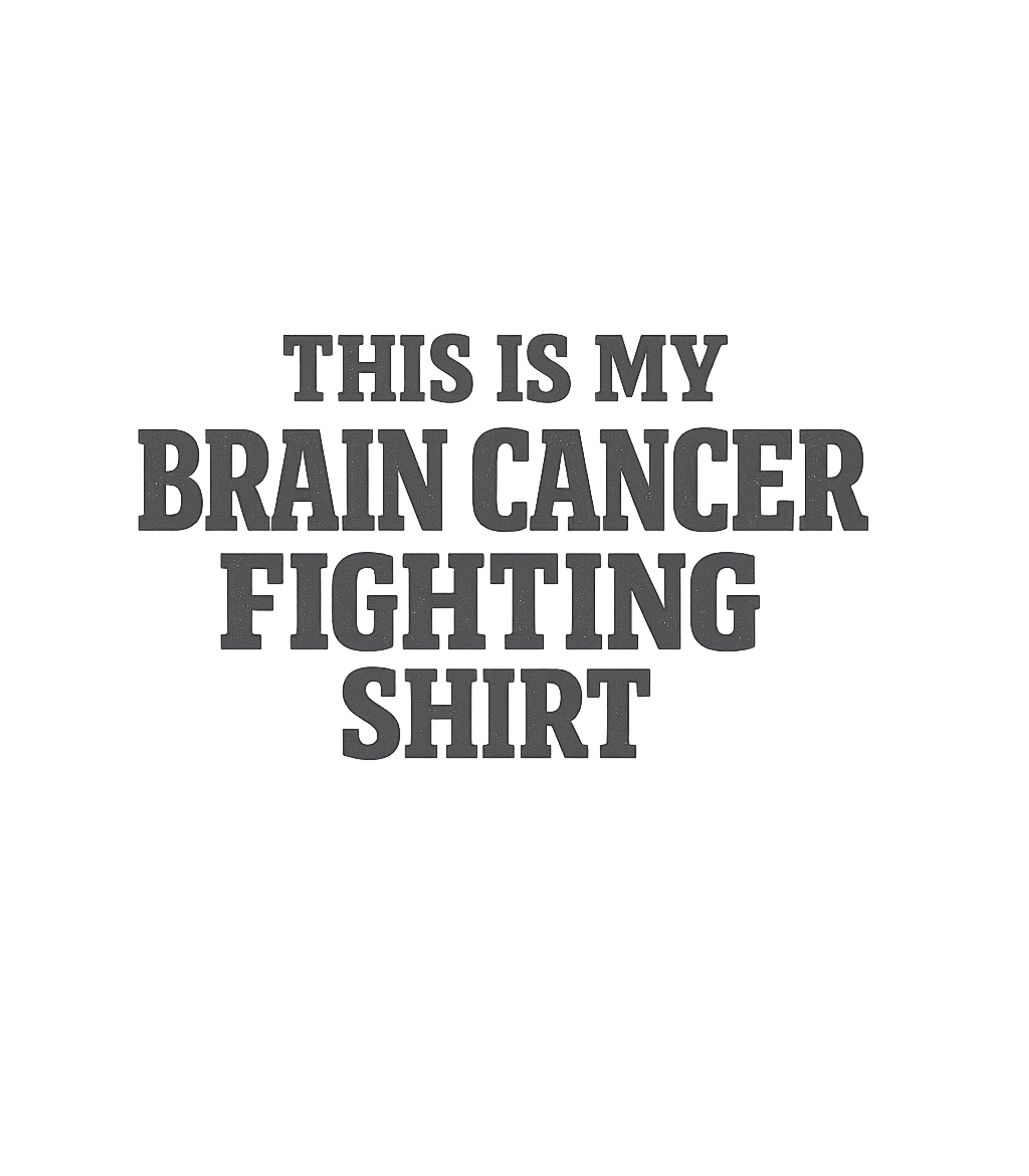 Brain Cancer Fighting Shirt Inspirational Messages Premium T-Shirt featuring Show your unwavering spirit with this powerful "Brain Cancer – designed by Geoff Brown @ SunFrog Brain Cancer Fighting Shirt Inspirational Messages Premium T-Shirt featuring Show your unwavering spirit with this powerful "Brain Cancer – designed by Geoff Brown @ SunFrog