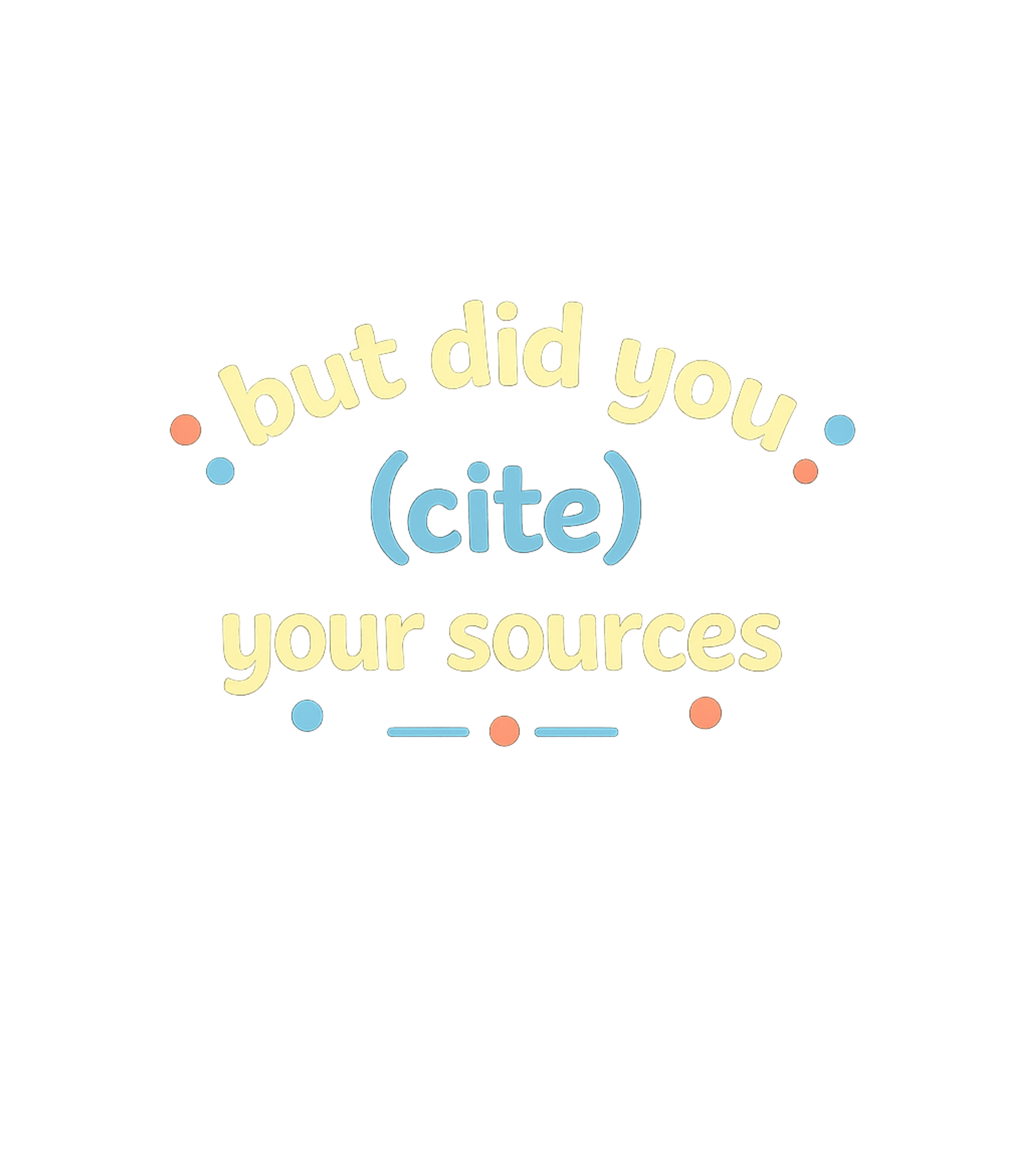 But Did You Cite? Sarcasm Premium T-Shirt featuring This witty graphic tee playfully asks the crucial question, – designed by Geoff Brown @ SunFrog But Did You Cite? Sarcasm Premium T-Shirt featuring This witty graphic tee playfully asks the crucial question, – designed by Geoff Brown @ SunFrog