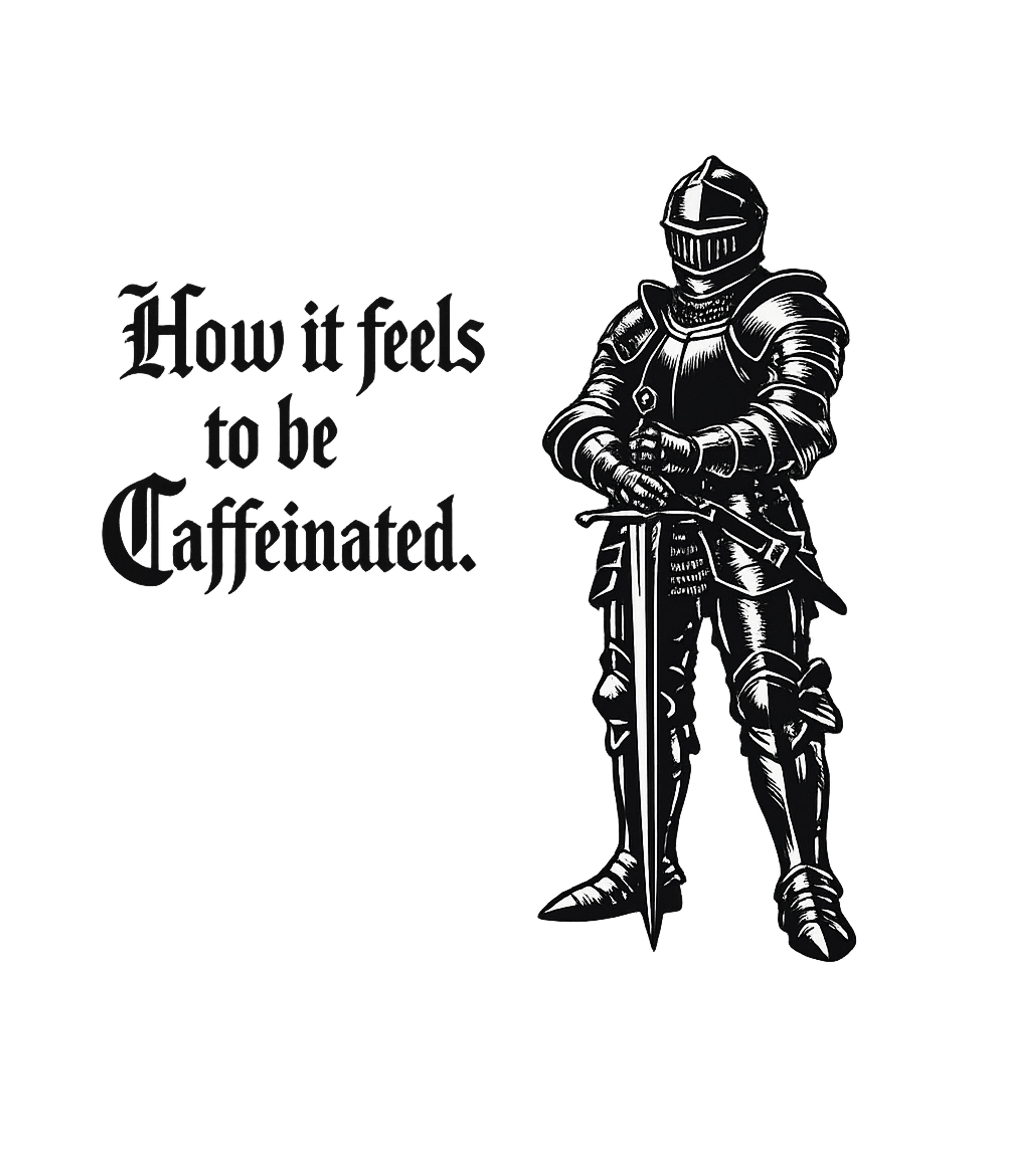 Caffeinated Knight Power Meme Humor Premium T-Shirt featuring Unleash your inner warrior with this humorous tee featuring – designed by Geoff Brown @ SunFrog Caffeinated Knight Power Meme Humor Premium T-Shirt featuring Unleash your inner warrior with this humorous tee featuring – designed by Geoff Brown @ SunFrog