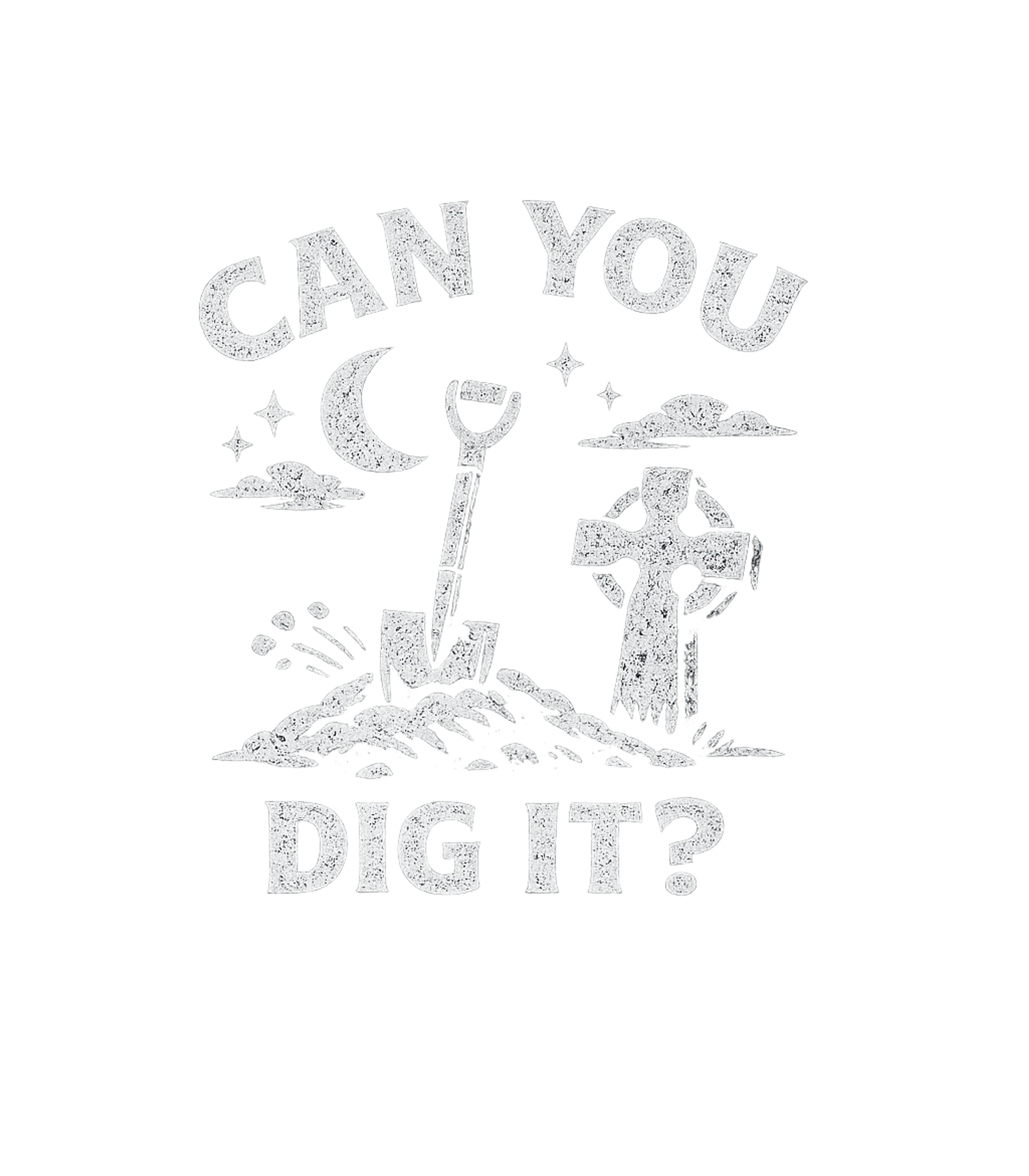 Can You Dig It? halloween Premium T-Shirt featuring Show off your love for all things macabre with this witty 'C – designed by Geoff Brown @ SunFrog Can You Dig It? halloween Premium T-Shirt featuring Show off your love for all things macabre with this witty 'C – designed by Geoff Brown @ SunFrog