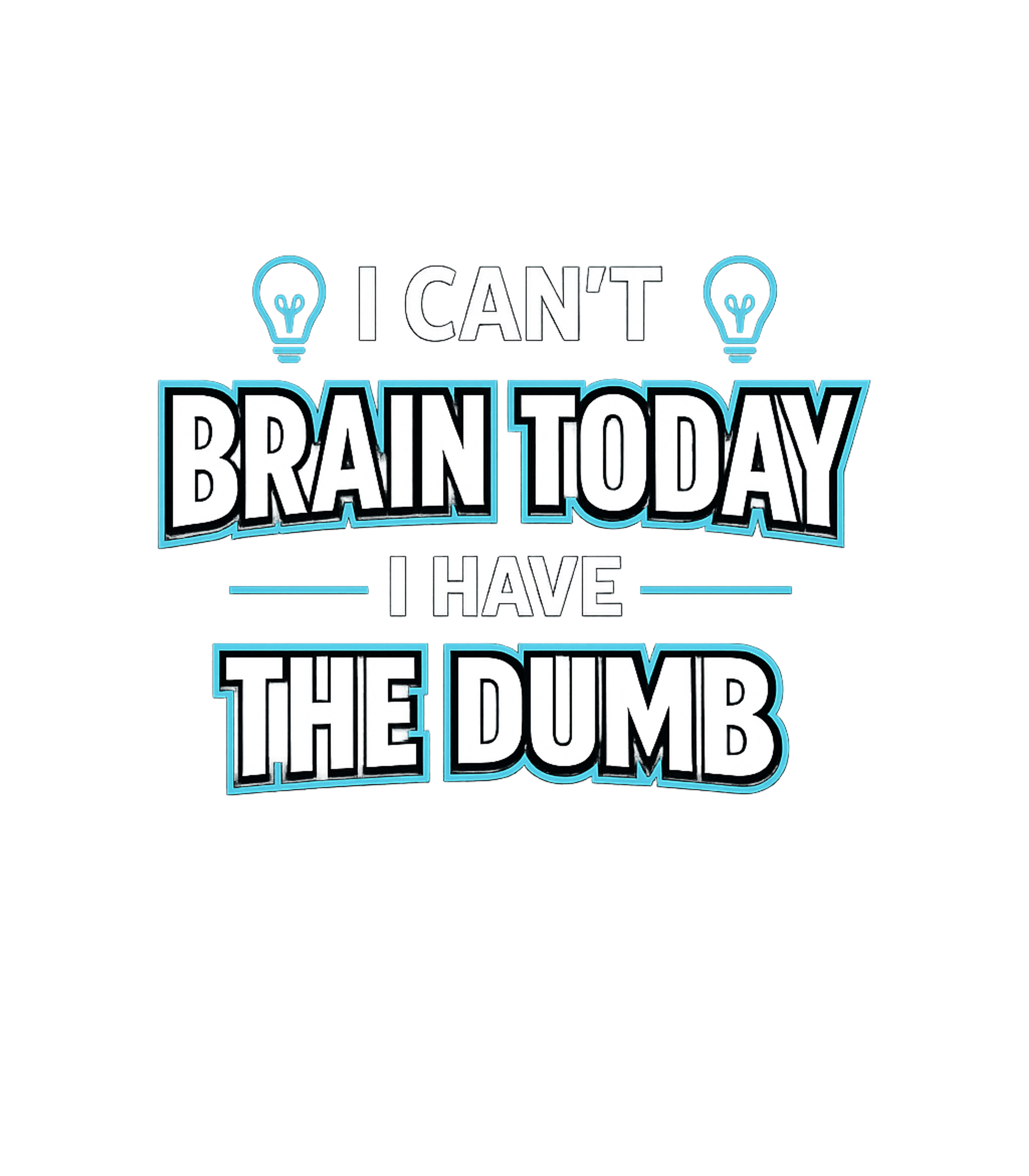 Can't Brain Today Dumb Sarcasm Premium T-Shirt featuring Embrace your goofy side with this funny tee – designed by Geoff Brown @ SunFrog Can't Brain Today Dumb Sarcasm Premium T-Shirt featuring Embrace your goofy side with this funny tee – designed by Geoff Brown @ SunFrog
