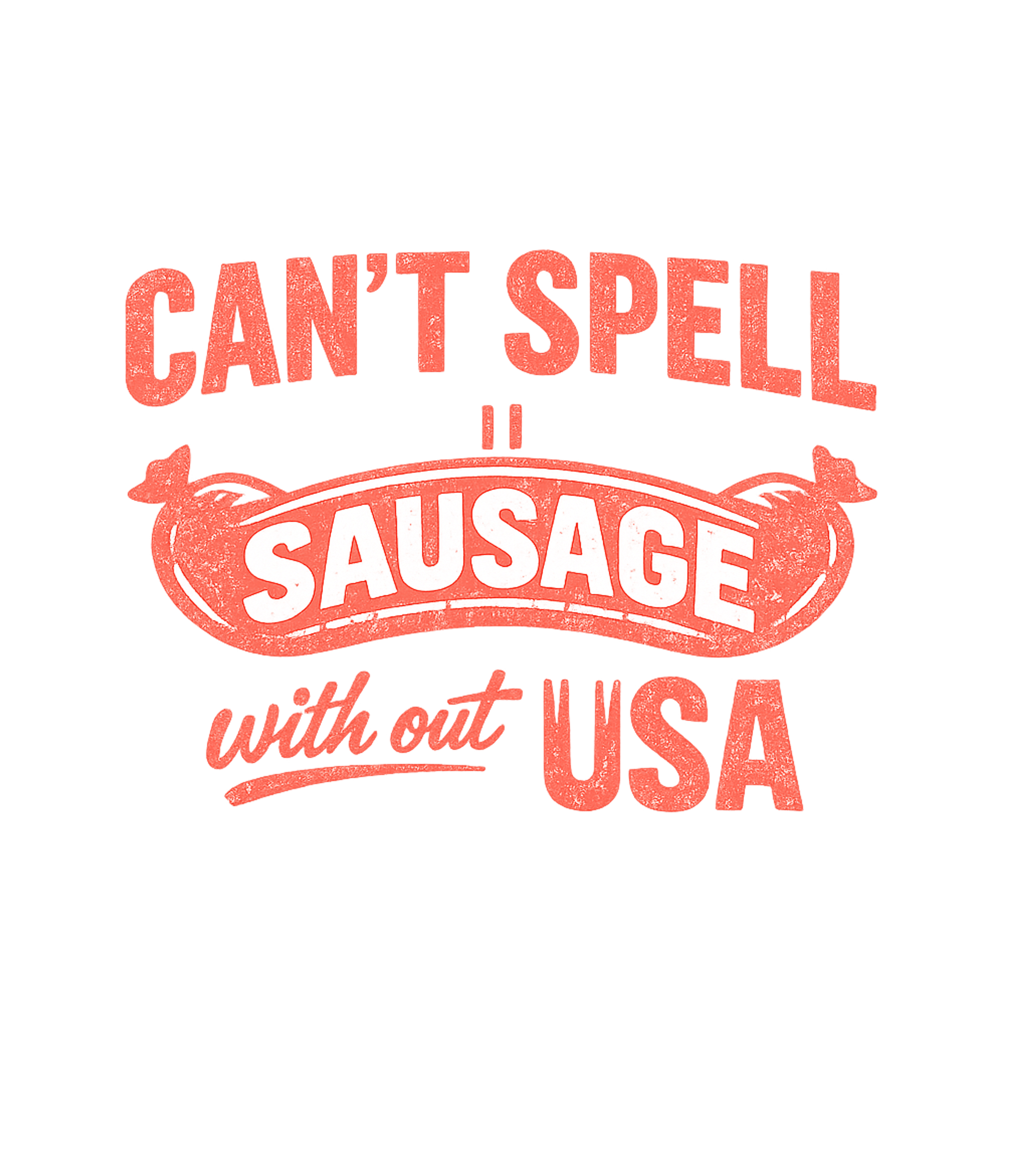 Can't Spell Sausage USA Dad Jokes Premium T-Shirt featuring This clever design plays on words, reminding everyone that y – designed by Geoff Brown @ SunFrog Can't Spell Sausage USA Dad Jokes Premium T-Shirt featuring This clever design plays on words, reminding everyone that y – designed by Geoff Brown @ SunFrog