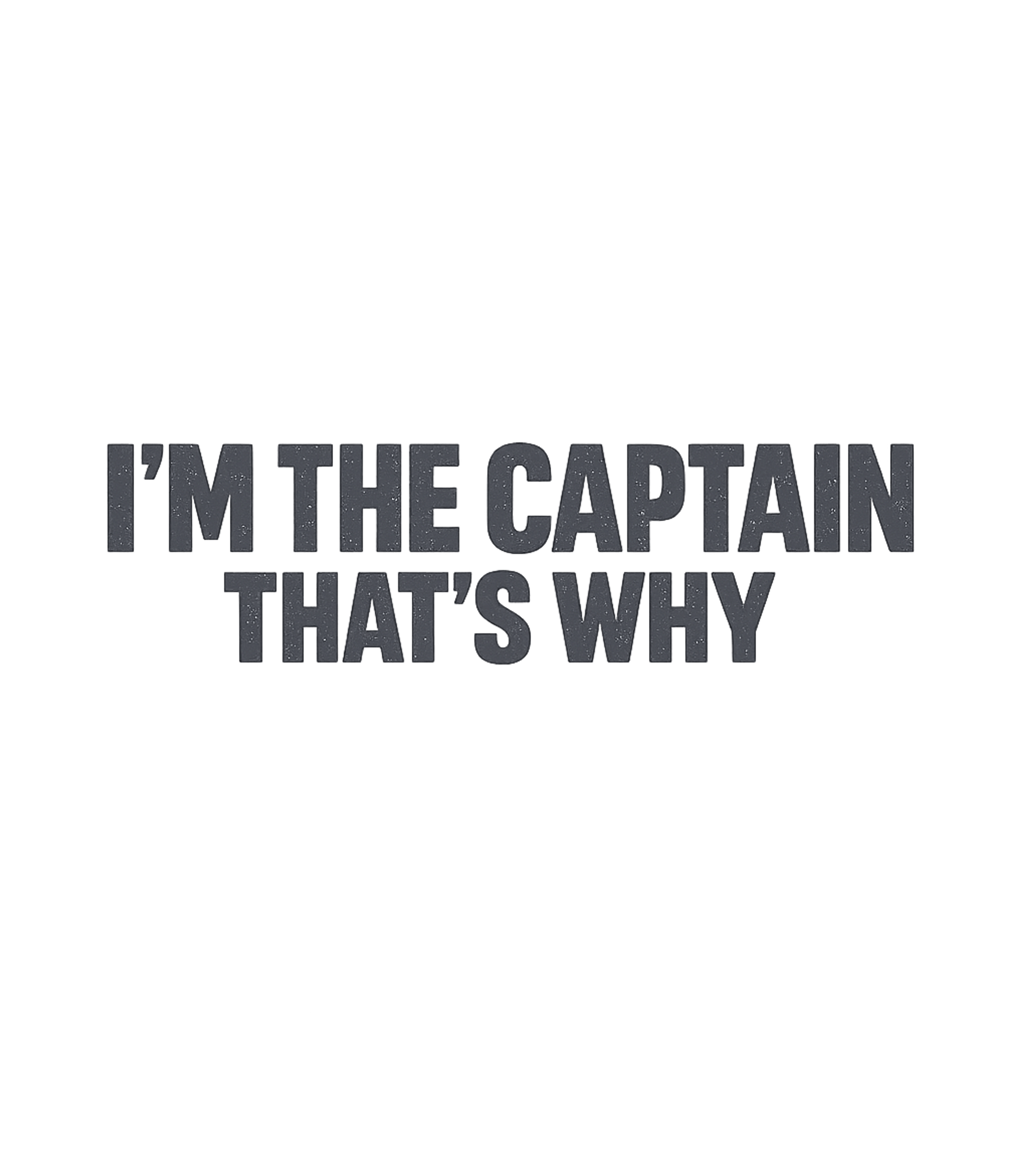Captain That's Why Sarcasm Premium T-Shirt featuring Assert your playful authority with this bold graphic tee – designed by Geoff Brown @ SunFrog Captain That's Why Sarcasm Premium T-Shirt featuring Assert your playful authority with this bold graphic tee – designed by Geoff Brown @ SunFrog