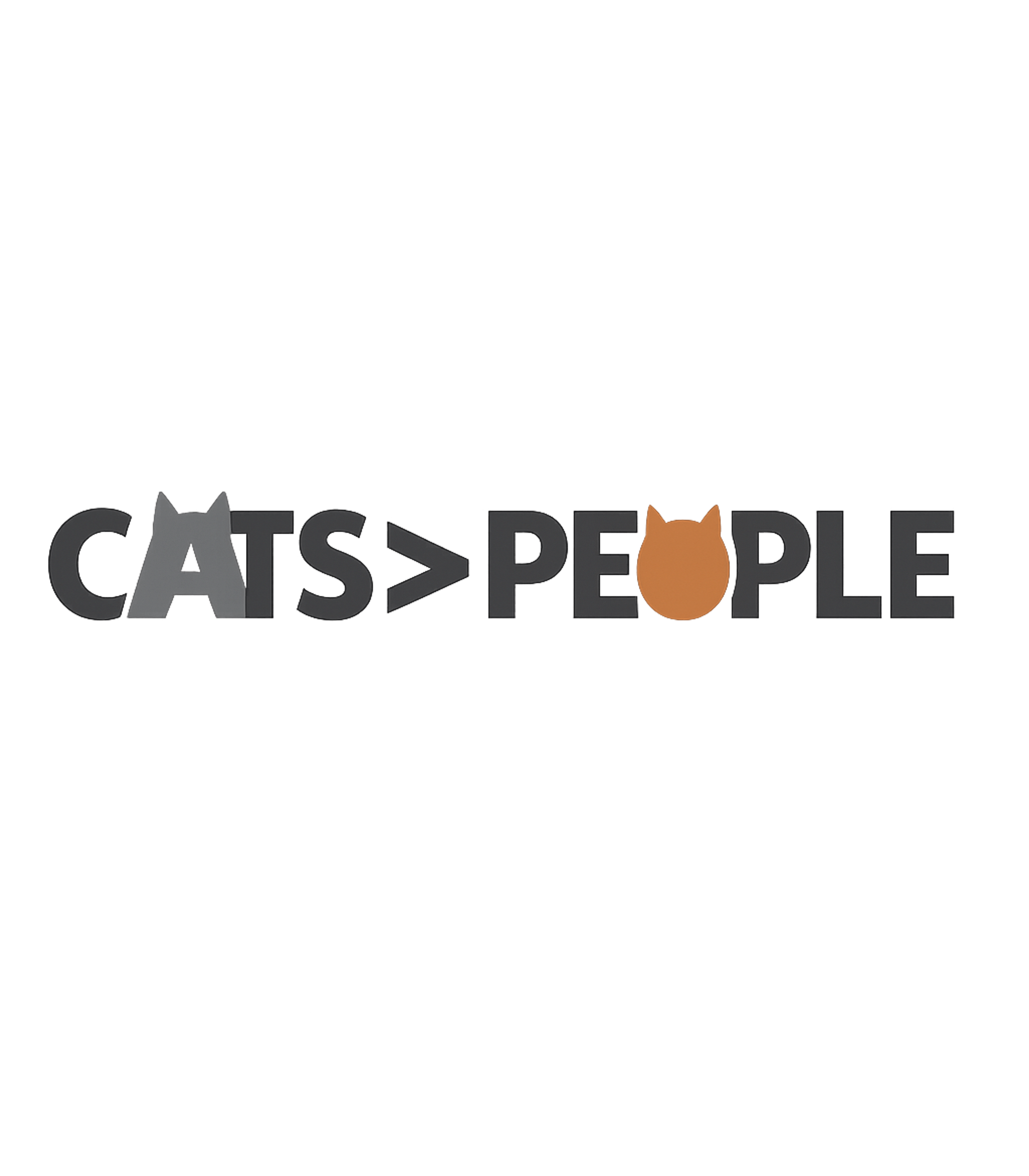 Cats Over People Cats Premium T-Shirt featuring Show your true feelings with this clever "Cats > People" gra – designed by Geoff Brown @ SunFrog Cats Over People Cats Premium T-Shirt featuring Show your true feelings with this clever "Cats > People" gra – designed by Geoff Brown @ SunFrog