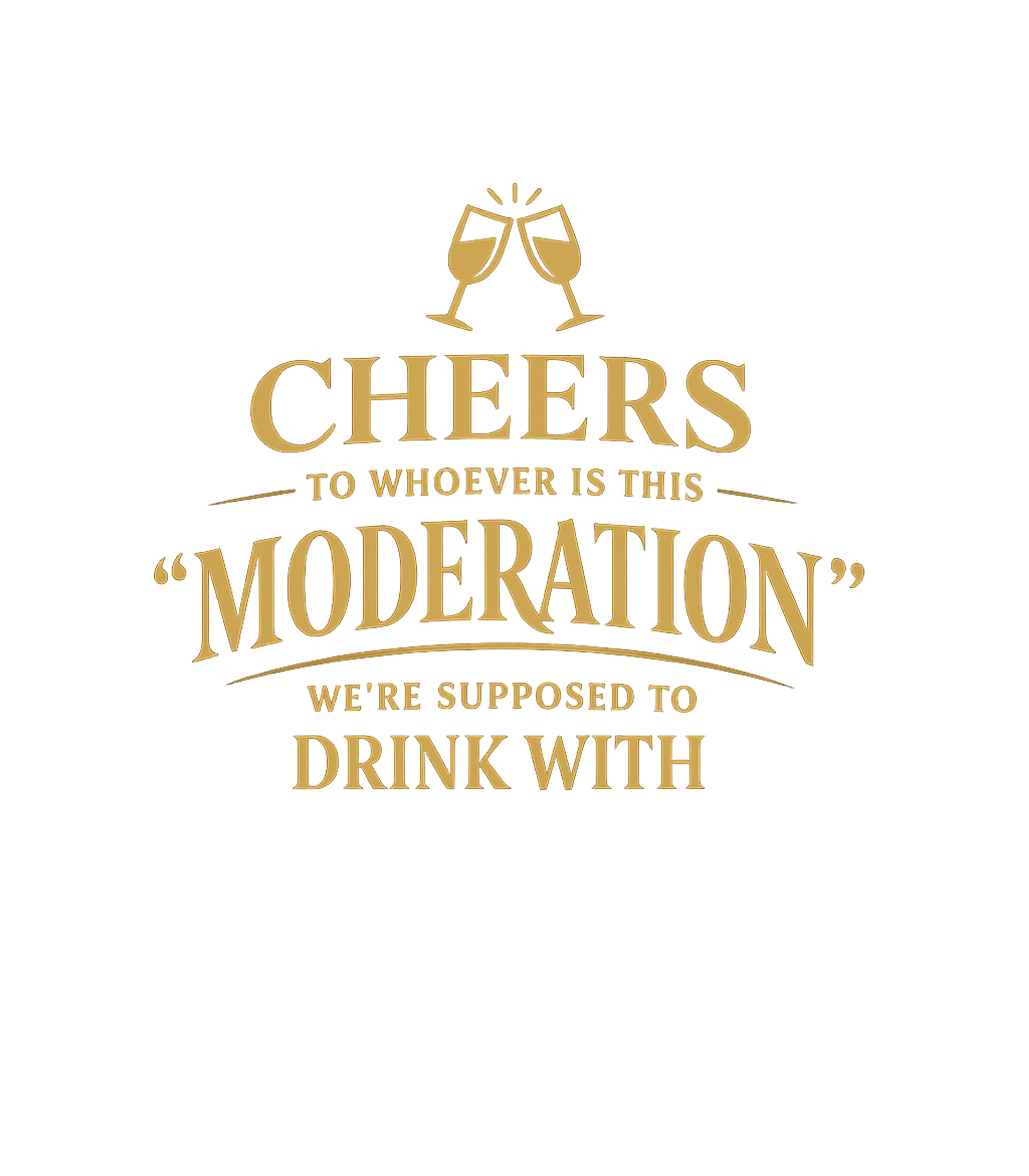 Cheers to Moderation Sarcasm Crewneck Sweatshirt featuring Celebrate with a chuckle! This graphic tee features a witty – designed by Geoff Brown @ SunFrog Cheers to Moderation Sarcasm Crewneck Sweatshirt featuring Celebrate with a chuckle! This graphic tee features a witty – designed by Geoff Brown @ SunFrog