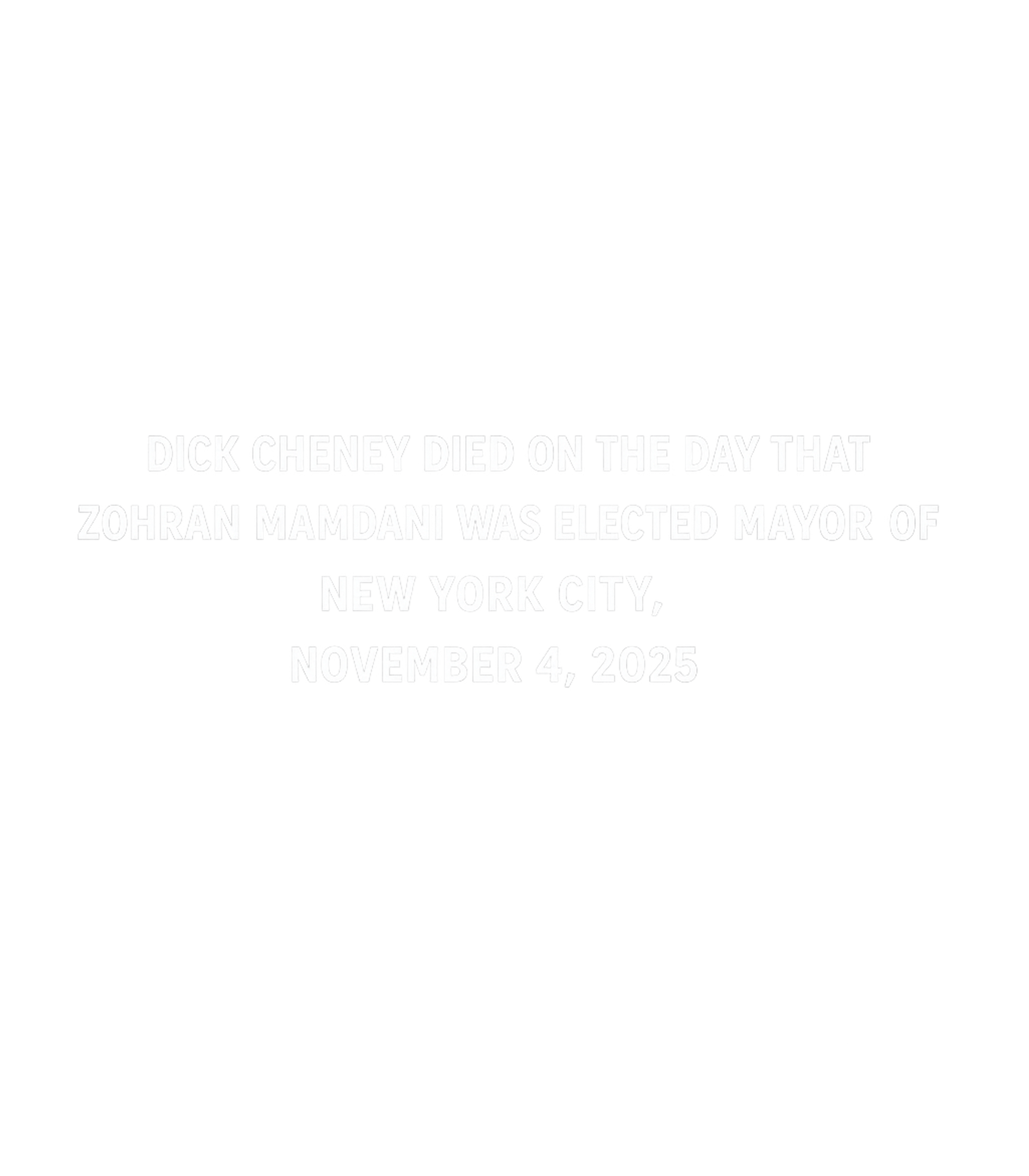 Cheney Died Mamdani Mayor Meme Humor Premium T-Shirt featuring This graphic presents a speculative future news headline, hu – designed by Geoff Brown @ SunFrog Cheney Died Mamdani Mayor Meme Humor Premium T-Shirt featuring This graphic presents a speculative future news headline, hu – designed by Geoff Brown @ SunFrog