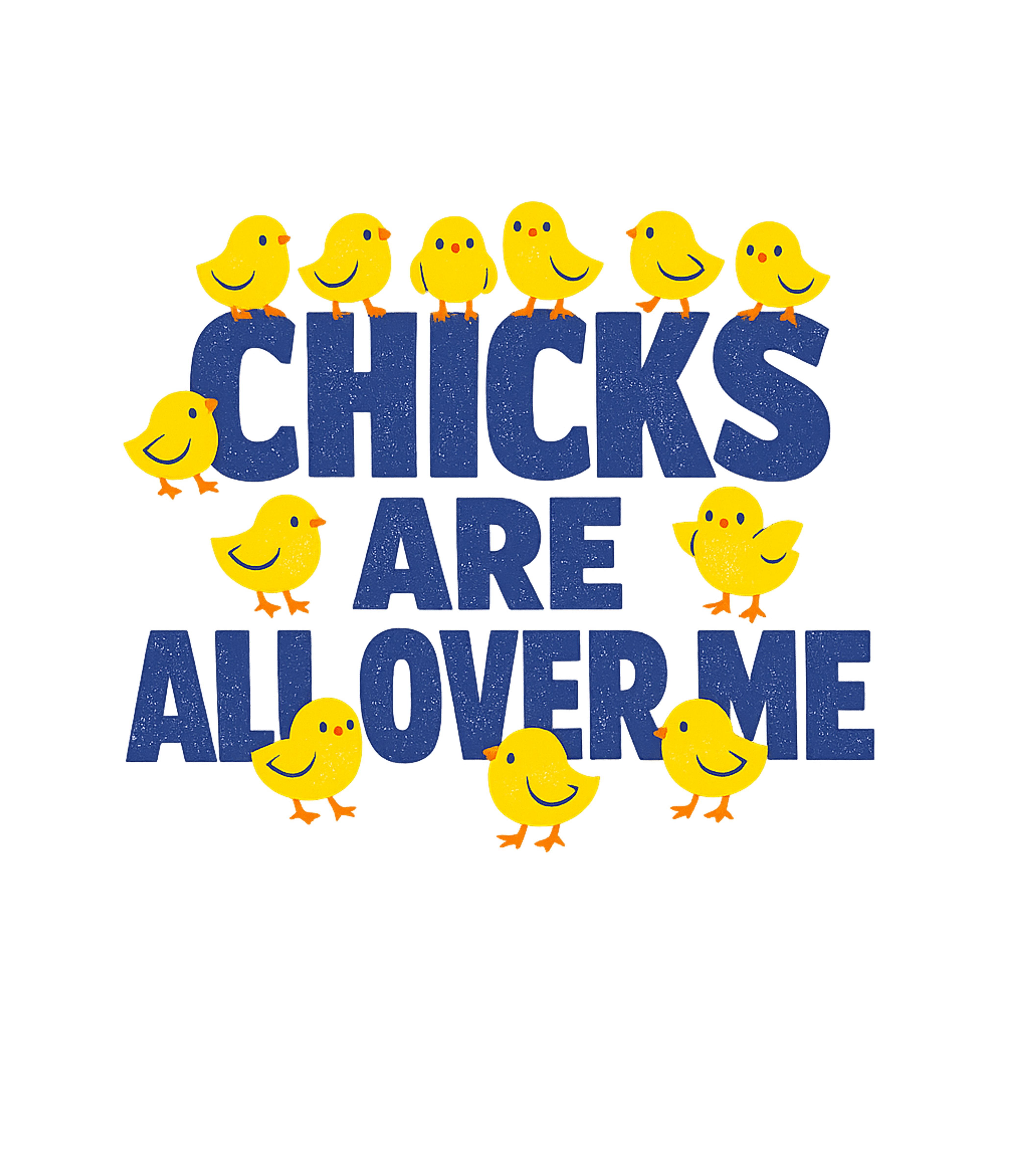 Chicks All Over Me Dad Jokes Premium T-Shirt featuring This humorous design features cute yellow chicks surrounding – designed by Geoff Brown @ SunFrog Chicks All Over Me Dad Jokes Premium T-Shirt featuring This humorous design features cute yellow chicks surrounding – designed by Geoff Brown @ SunFrog