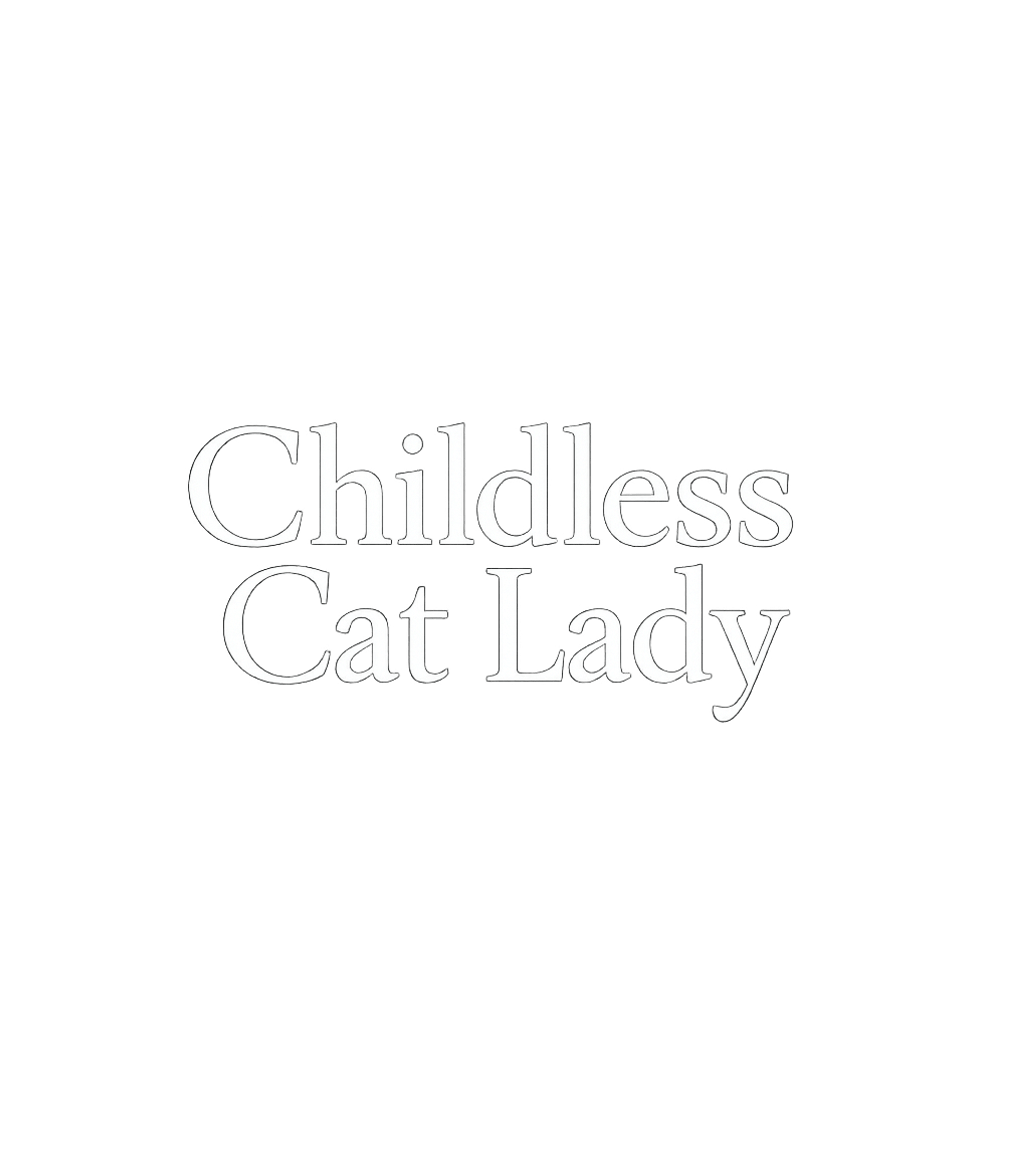 Childless Cat Lady Cats Premium T-Shirt featuring Celebrate your feline-filled life with this humorous "Childl – designed by Geoff Brown @ SunFrog Childless Cat Lady Cats Premium T-Shirt featuring Celebrate your feline-filled life with this humorous "Childl – designed by Geoff Brown @ SunFrog
