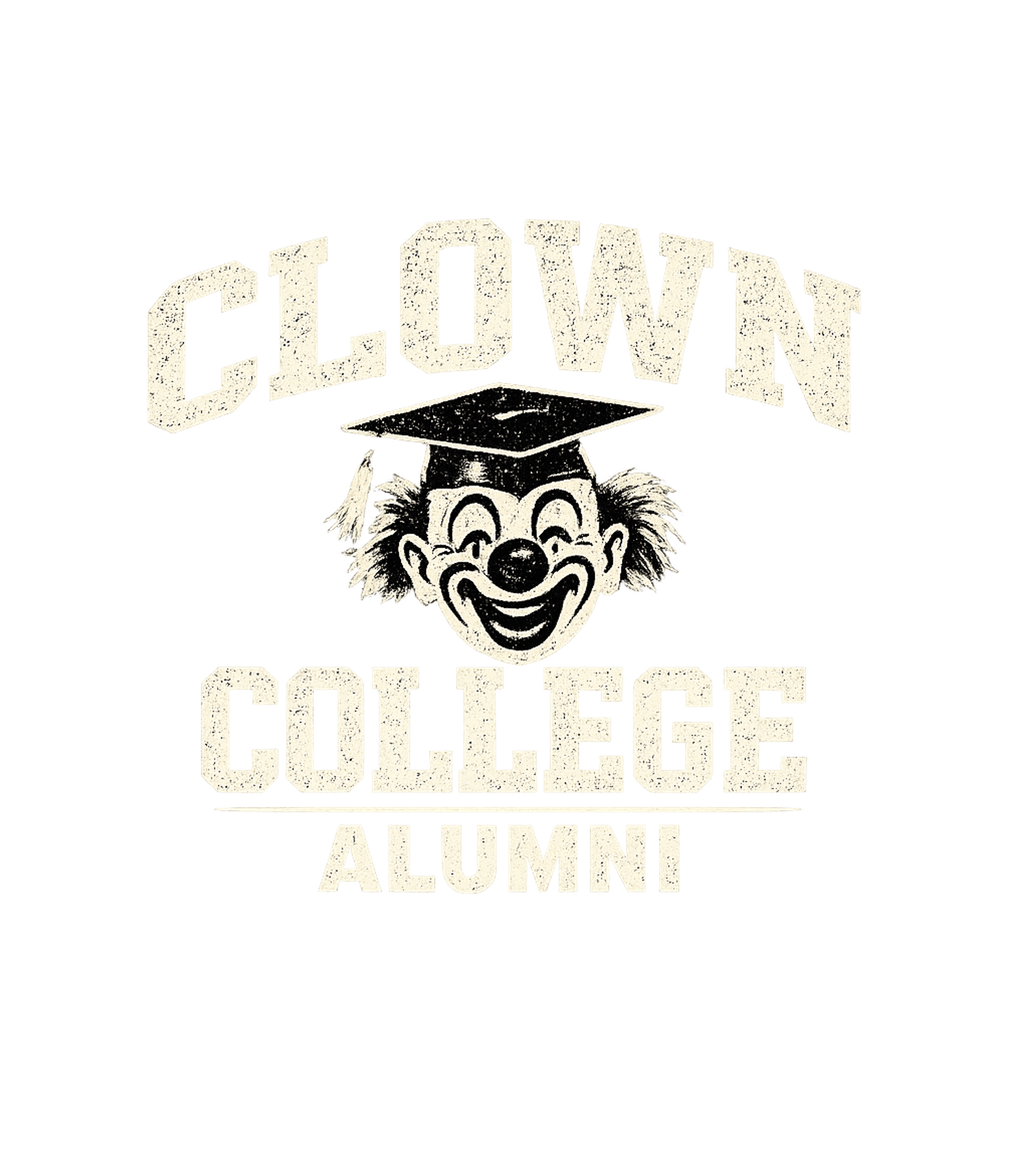 Clown College Alumni Sarcasm Premium T-Shirt featuring Embrace your playful side with this vintage-style "Clown Col – designed by Geoff Brown @ SunFrog Clown College Alumni Sarcasm Premium T-Shirt featuring Embrace your playful side with this vintage-style "Clown Col – designed by Geoff Brown @ SunFrog