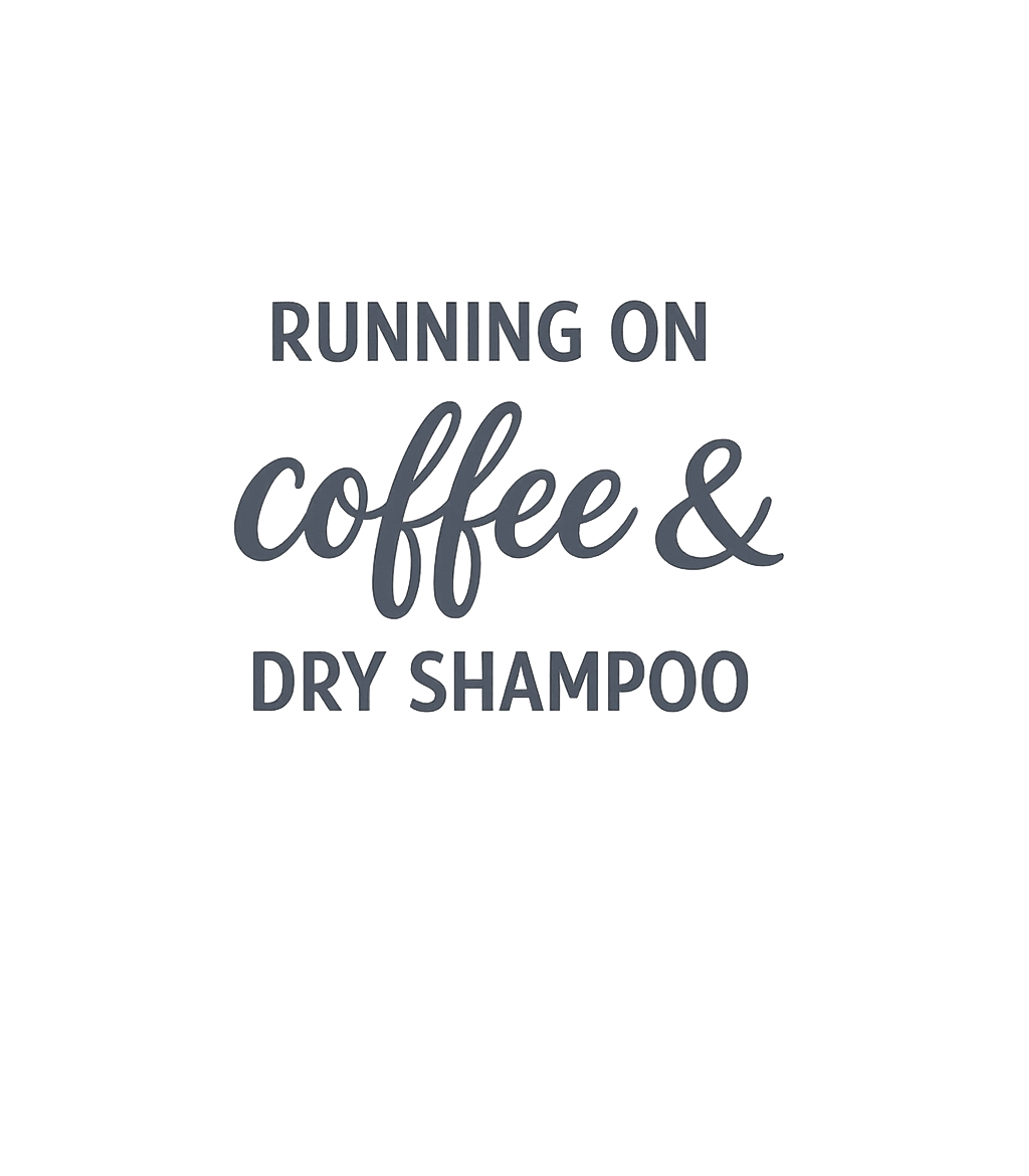 Coffee & Dry Shampoo Meme Humor Premium T-Shirt featuring Embrace your daily hustle with this relatable graphic featur – designed by Geoff Brown @ SunFrog Coffee & Dry Shampoo Meme Humor Premium T-Shirt featuring Embrace your daily hustle with this relatable graphic featur – designed by Geoff Brown @ SunFrog