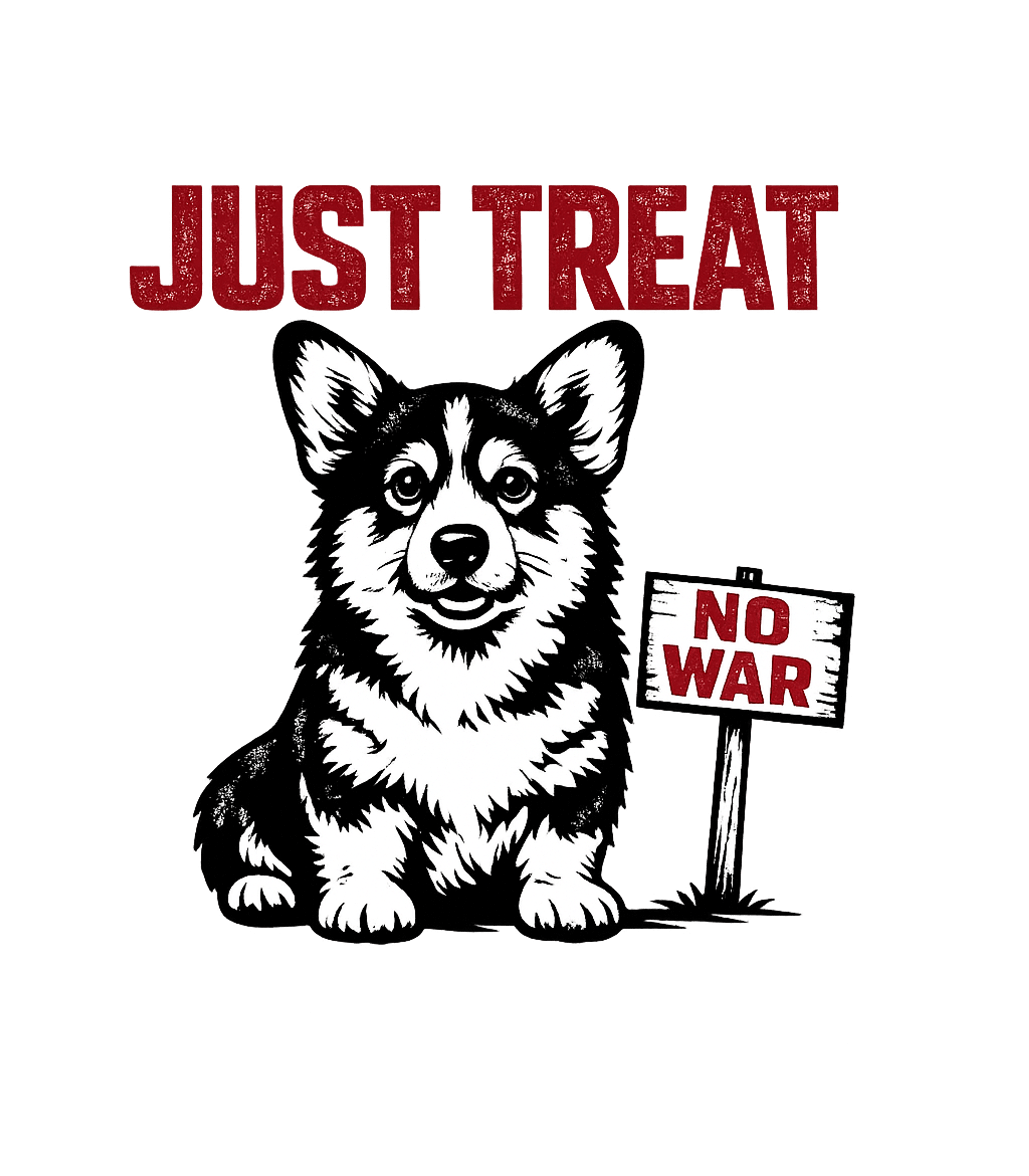 Corgi Just Treat No War Dogs Premium T-Shirt featuring This charming artwork features a cute corgi holding a 'NO WA – designed by Geoff Brown @ SunFrog Corgi Just Treat No War Dogs Premium T-Shirt featuring This charming artwork features a cute corgi holding a 'NO WA – designed by Geoff Brown @ SunFrog