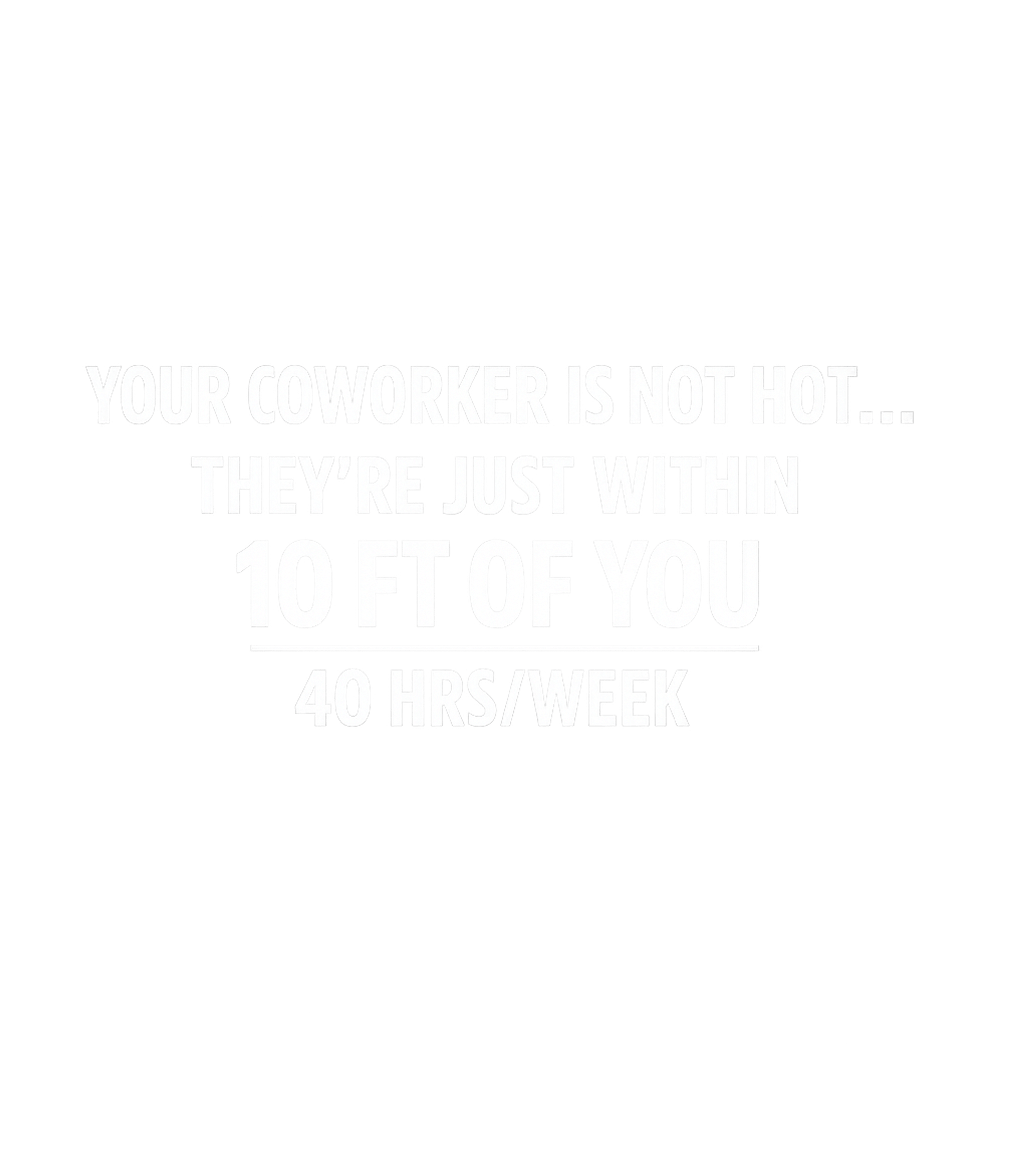 Coworker Not Hot Work / Office Humor Premium T-Shirt featuring This sarcastic tee playfully points out the blurred lines be – designed by Geoff Brown @ SunFrog Coworker Not Hot Work / Office Humor Premium T-Shirt featuring This sarcastic tee playfully points out the blurred lines be – designed by Geoff Brown @ SunFrog