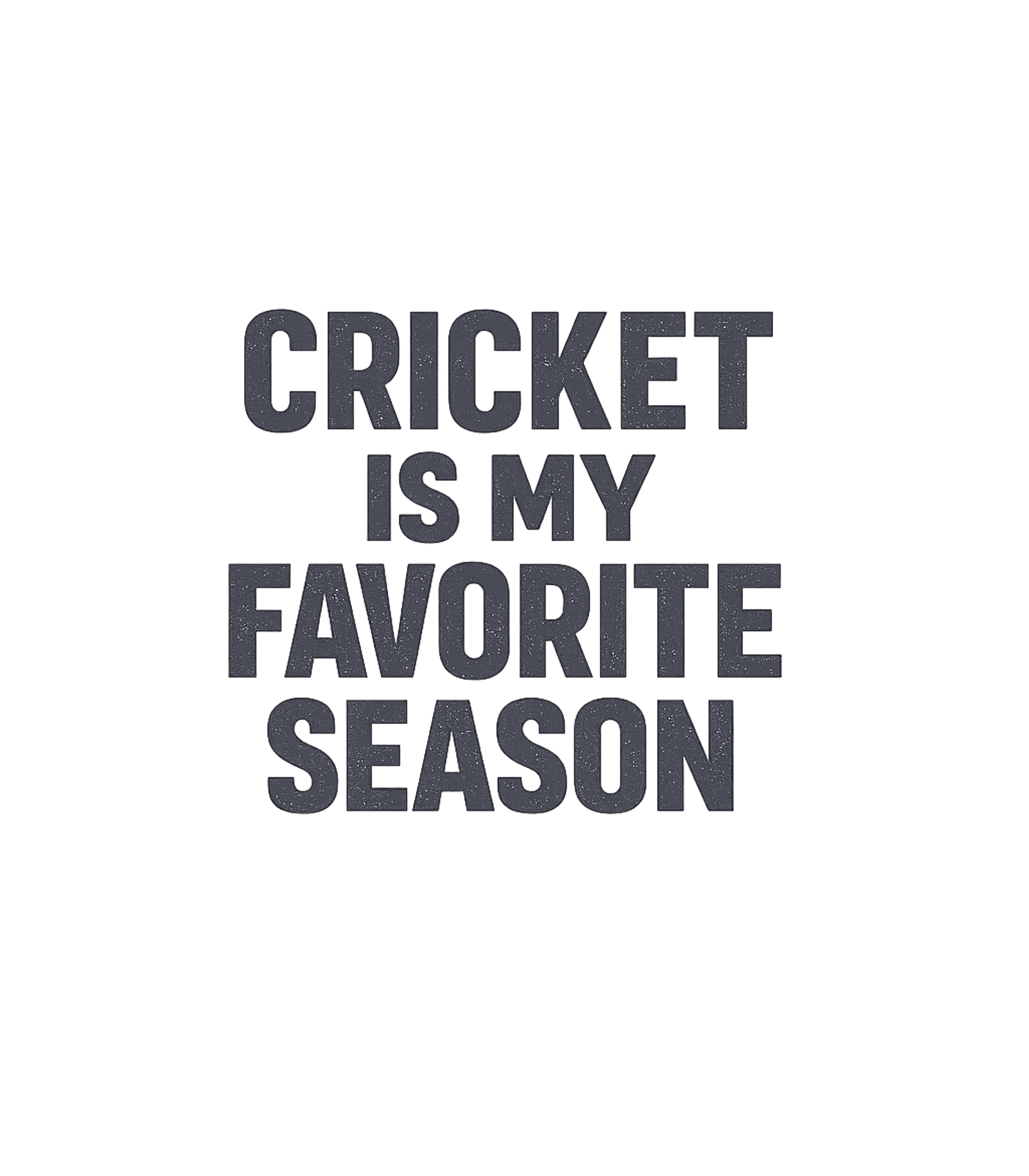 Cricket Favorite Season Fitness Premium T-Shirt featuring Show your passion for cricket with this straightforward grap – designed by Geoff Brown @ SunFrog Cricket Favorite Season Fitness Premium T-Shirt featuring Show your passion for cricket with this straightforward grap – designed by Geoff Brown @ SunFrog