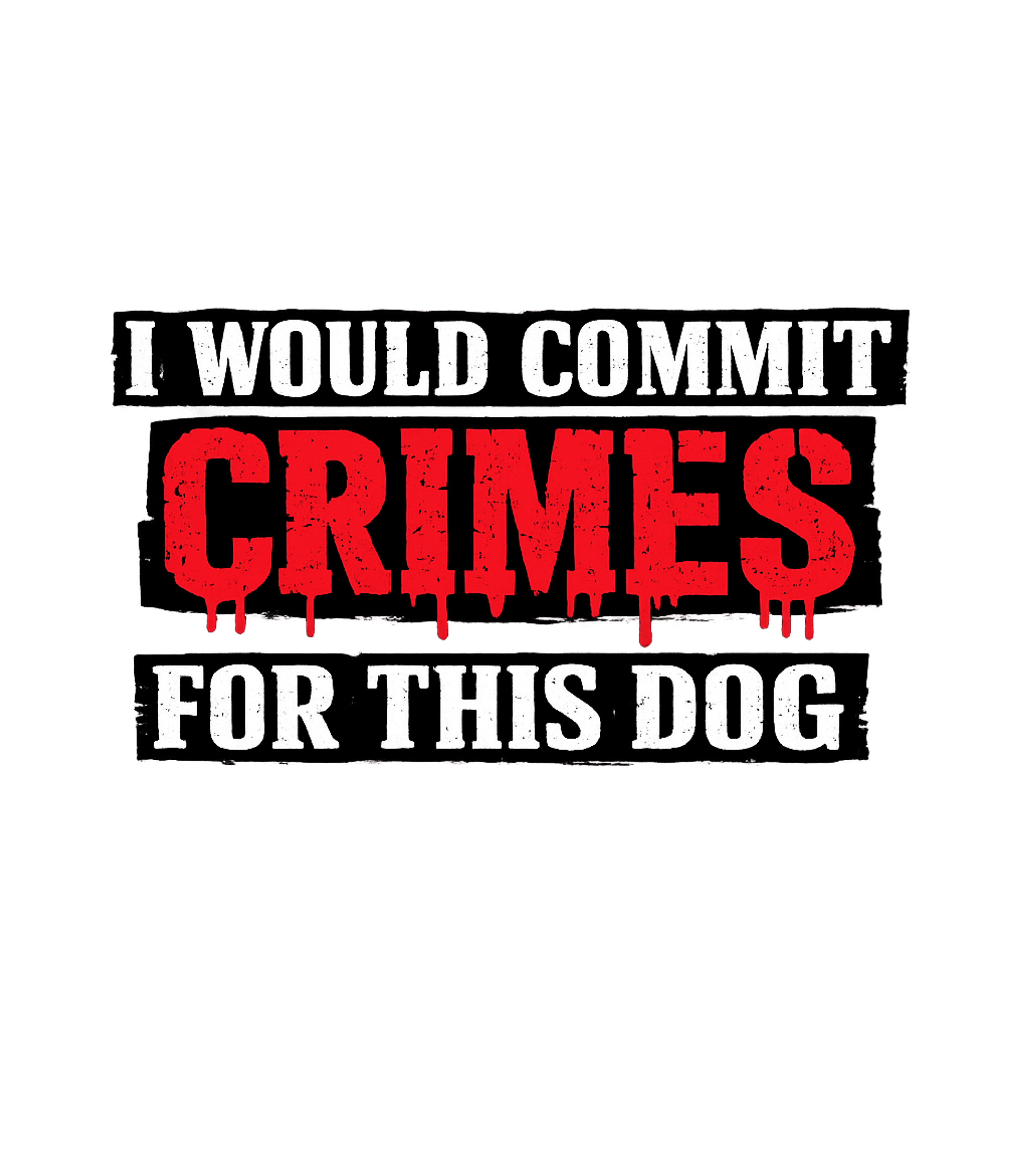 Crimes For My Dog Dogs Premium T-Shirt featuring Show your fierce loyalty with this bold graphic tee, featuri – designed by Geoff Brown @ SunFrog Crimes For My Dog Dogs Premium T-Shirt featuring Show your fierce loyalty with this bold graphic tee, featuri – designed by Geoff Brown @ SunFrog