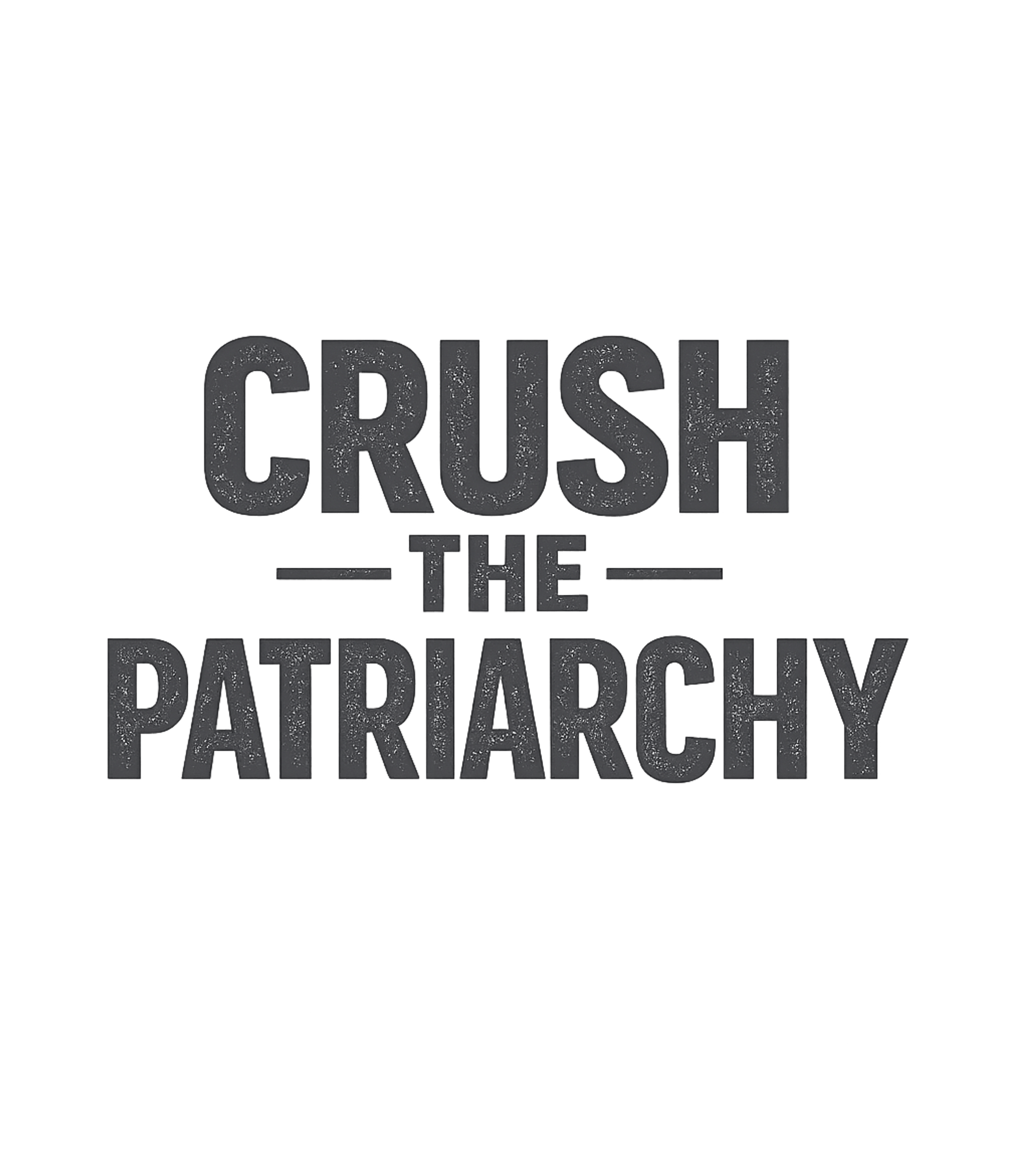 Crush The Patriarchy Inspirational Messages Premium T-Shirt featuring Make a bold statement with this graphic tee featuring the po – designed by Geoff Brown @ SunFrog Crush The Patriarchy Inspirational Messages Premium T-Shirt featuring Make a bold statement with this graphic tee featuring the po – designed by Geoff Brown @ SunFrog