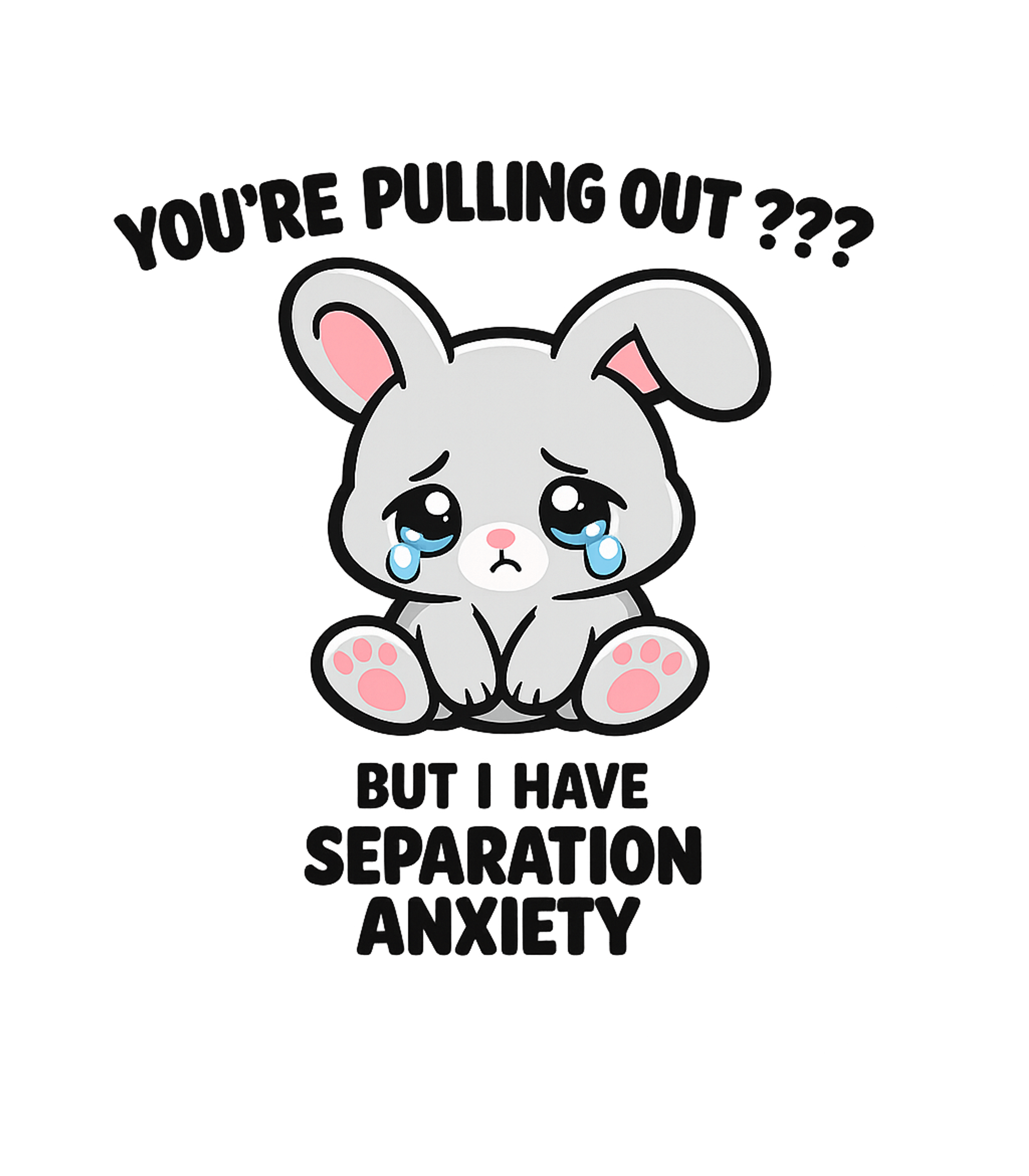 Crying Bunny Separation Anxiety Relationship Humor Hooded Sweatshirt featuring This humorous graphic features a cute, crying bunny with the – designed by Geoff Brown @ SunFrog Crying Bunny Separation Anxiety Relationship Humor Hooded Sweatshirt featuring This humorous graphic features a cute, crying bunny with the – designed by Geoff Brown @ SunFrog